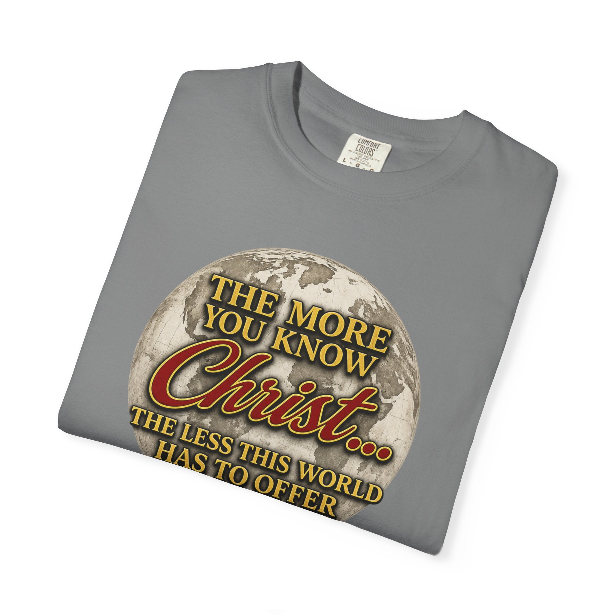 Christian T-Shirt — “The More You Know Christ” Inspirational Faith Tee