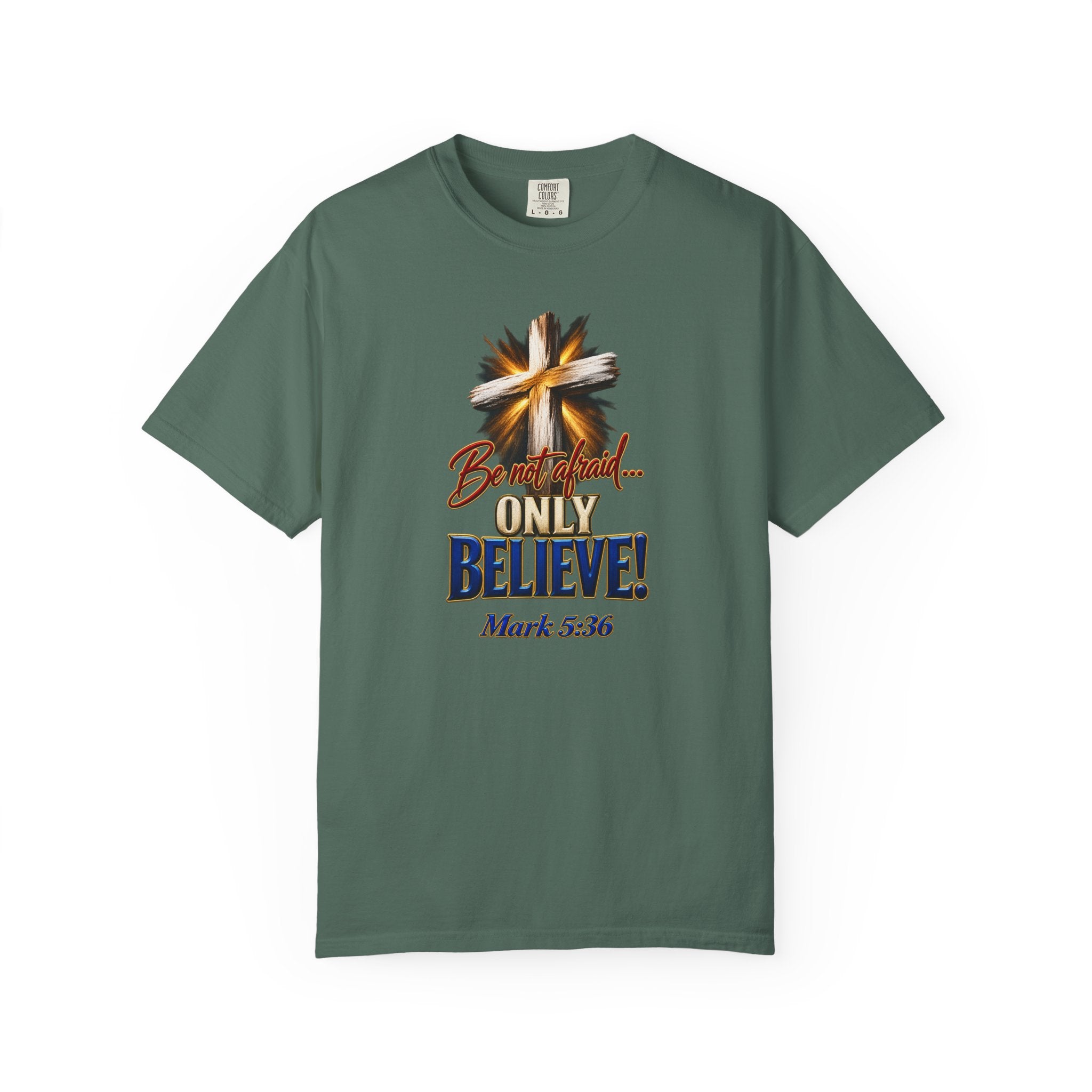 Only Believe Cross T-Shirt — Mark 5:36 Christian Faith Tee