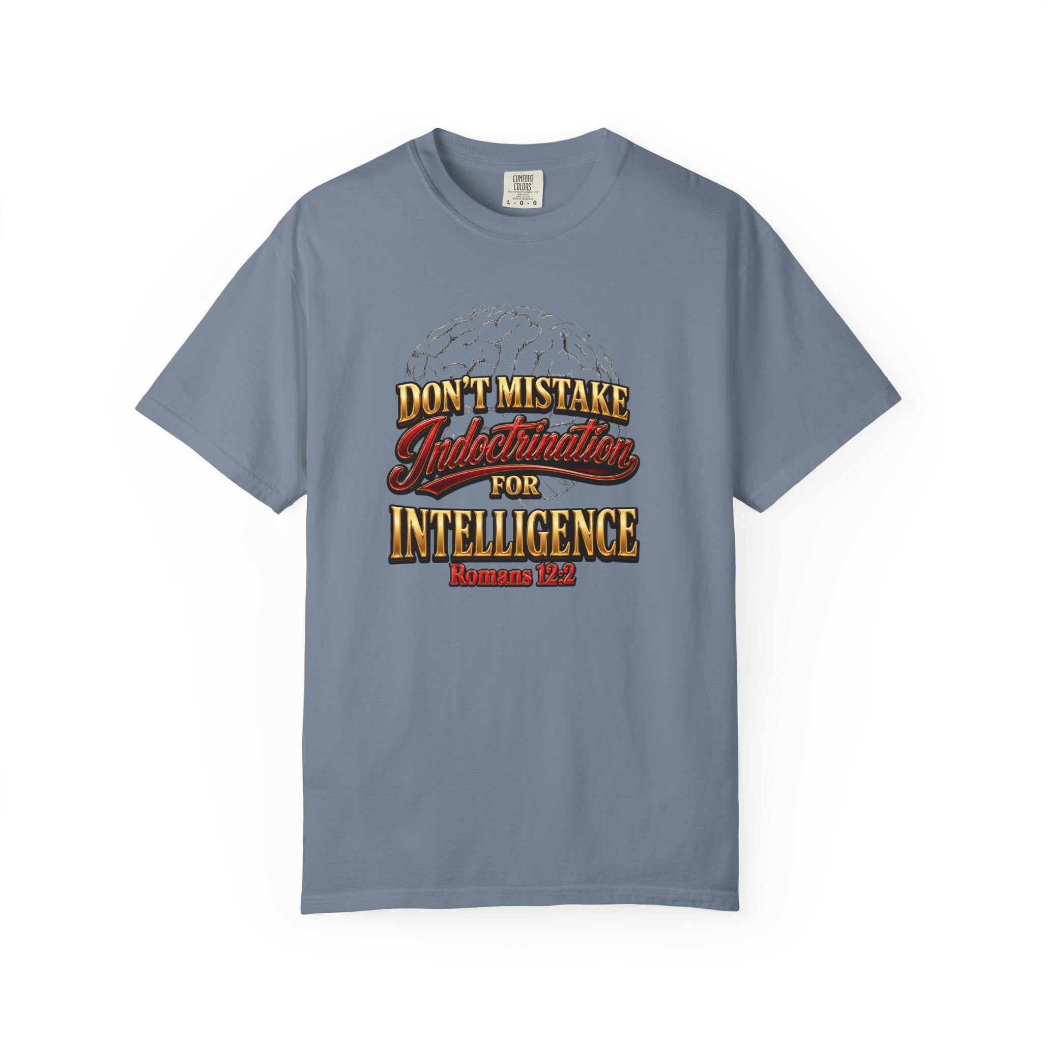 Don’t Mistake Indoctrination for Intelligence T-Shirt — Bold Retro Statement Tee