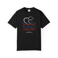 Christian Scripture T-Shirt — "You've Got to Love What God Loves in Order to Obey Him" (1 John 5:3)