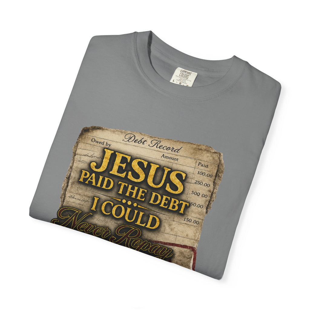 Christian T-Shirt — "Jesus Paid the Debt I Couldn’t" Faith Tee (Paid in Full)