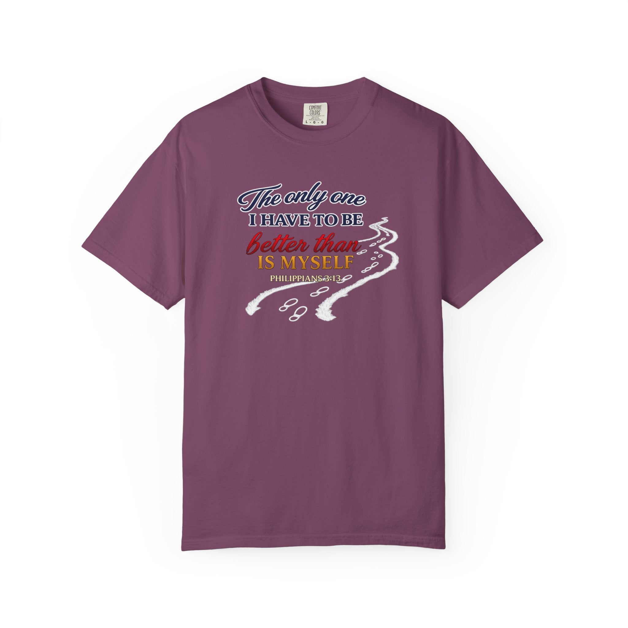 Inspirational Graphic T-Shirt — "The only one I have to be better than is myself"