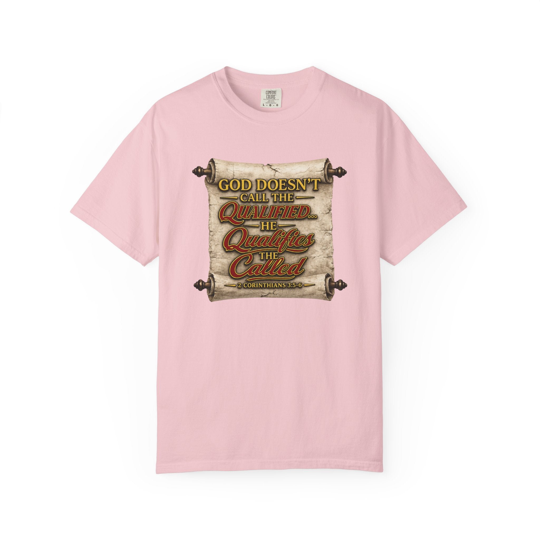 T-Shirt — "God Doesn't Call the Qualified, He Calls the Called" Scroll Christian Graphic