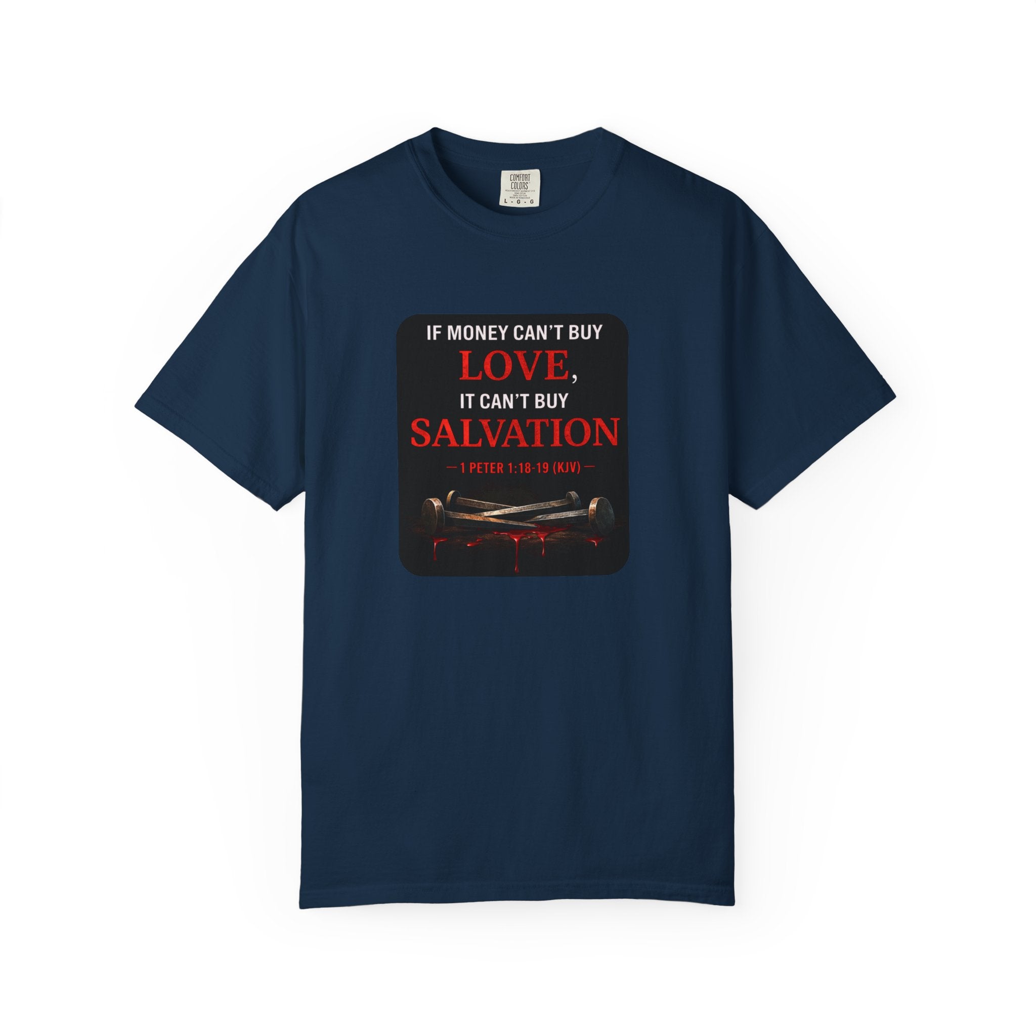 T-Shirt – “If Money Can’t Buy Love It Can’t Buy Salvation” Christian Graphic Tee