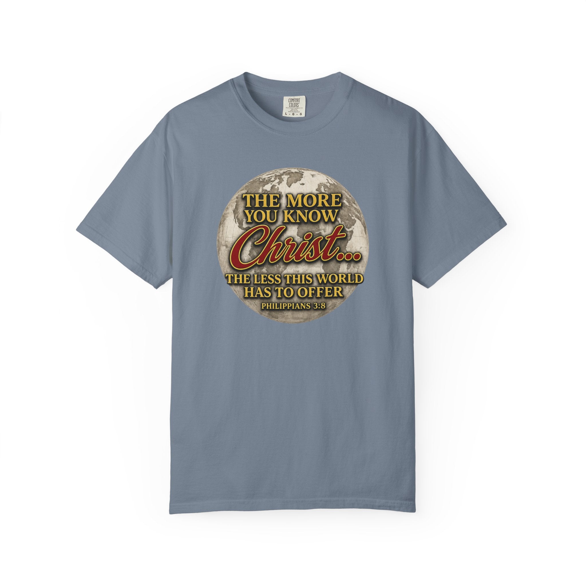 Christian T-Shirt — “The More You Know Christ” Inspirational Faith Tee