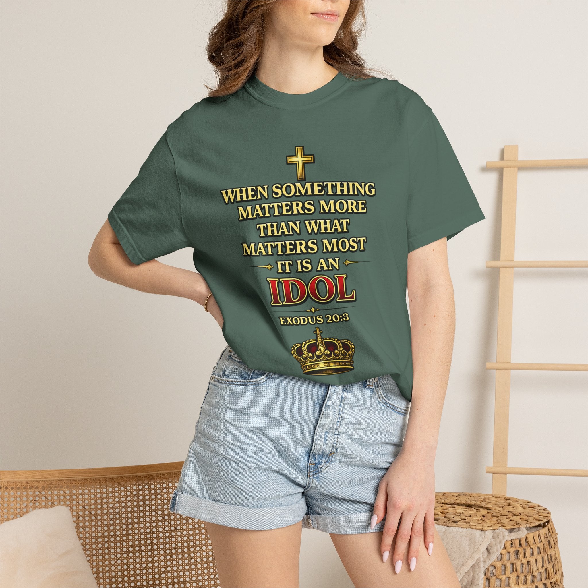 Christian Message T-Shirt — "If It Matters More Than God It's an Idol" Graphic Tee