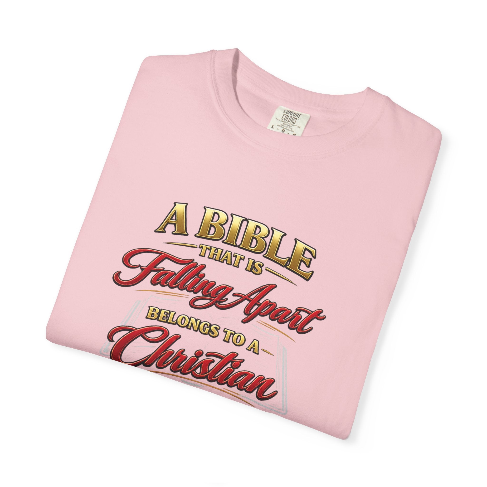 Christian Message T-Shirt — “A Bible That Is Falling Apart Belongs to a Christian Who Isn’t” Spiritual Faith Tee