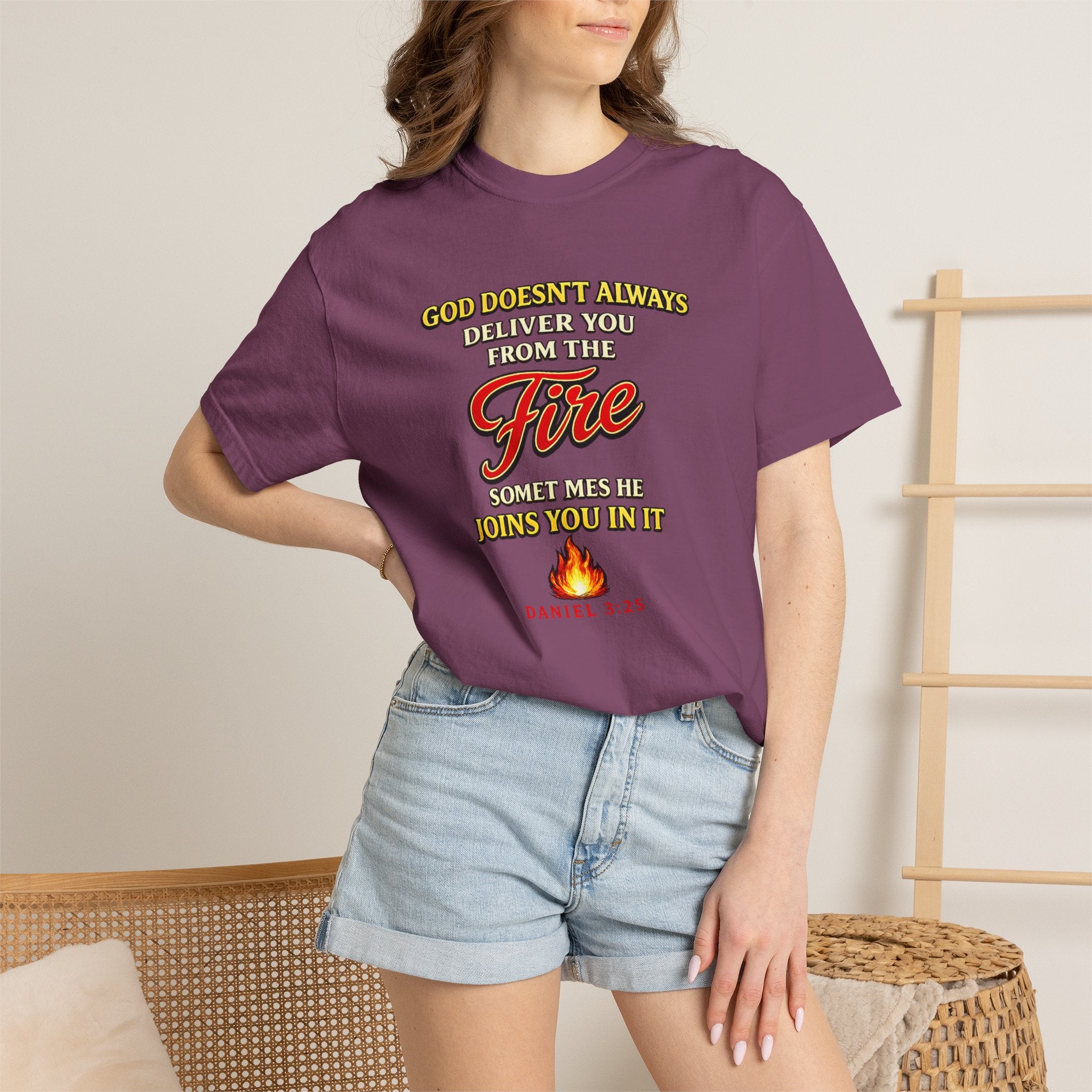 Christian Faith T-Shirt — "God Doesn't Always Deliver You From the Fire" (Daniel 3:25)