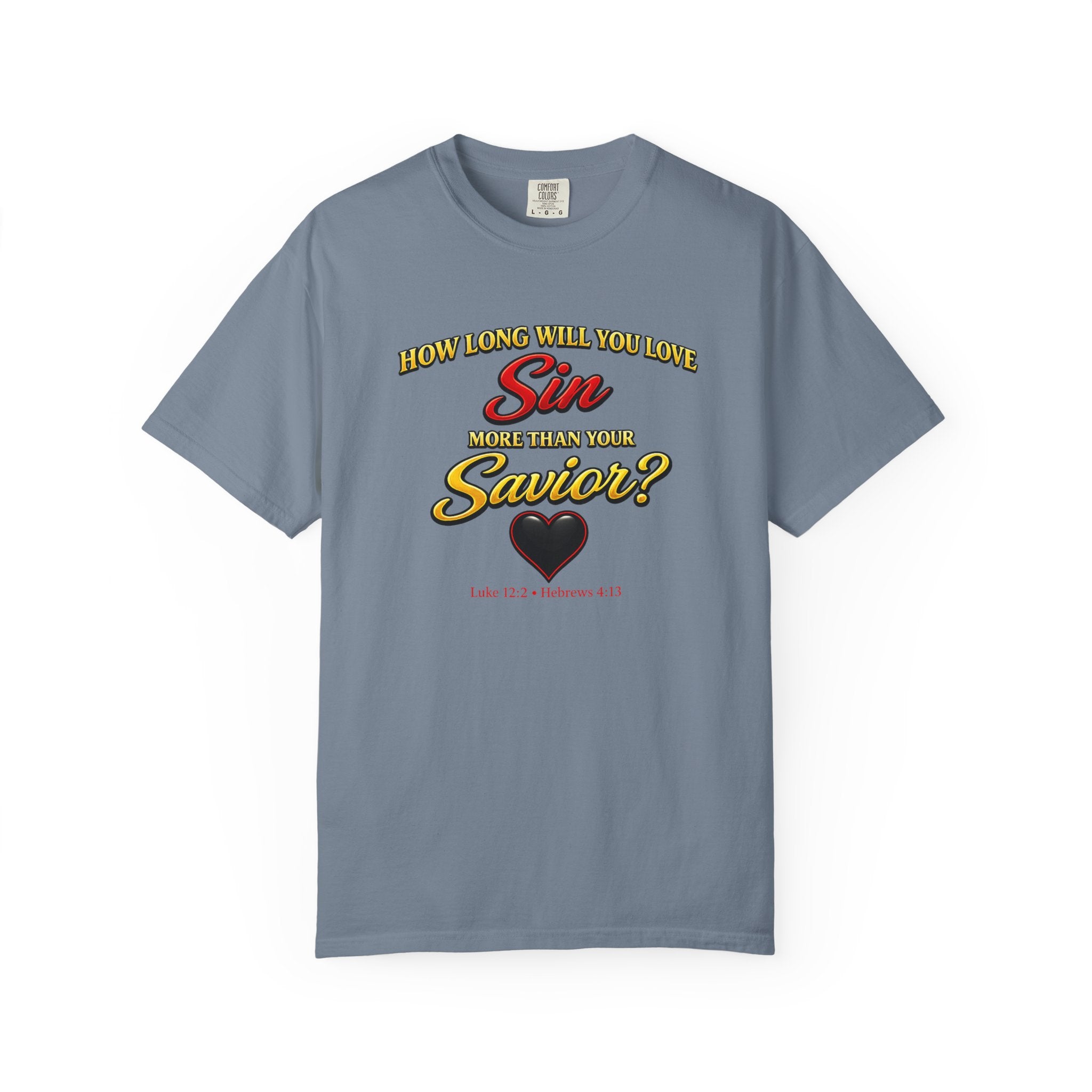 Christian Message T-Shirt — "How Long Will You Live in Sin?" Graphic Tee