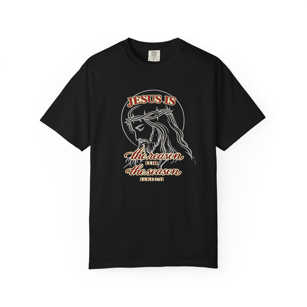 Jesus Is The Reason For The Season T-Shirt — Christmas Christian Faith Tee