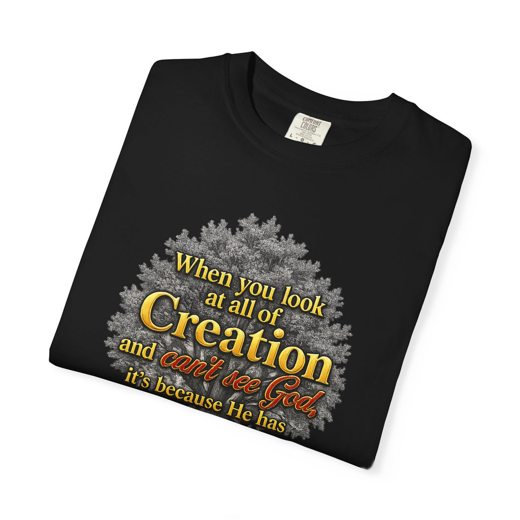 Creation Tree Christian T-Shirt — "When you look at all of Creation" Inspirational Faith Tee