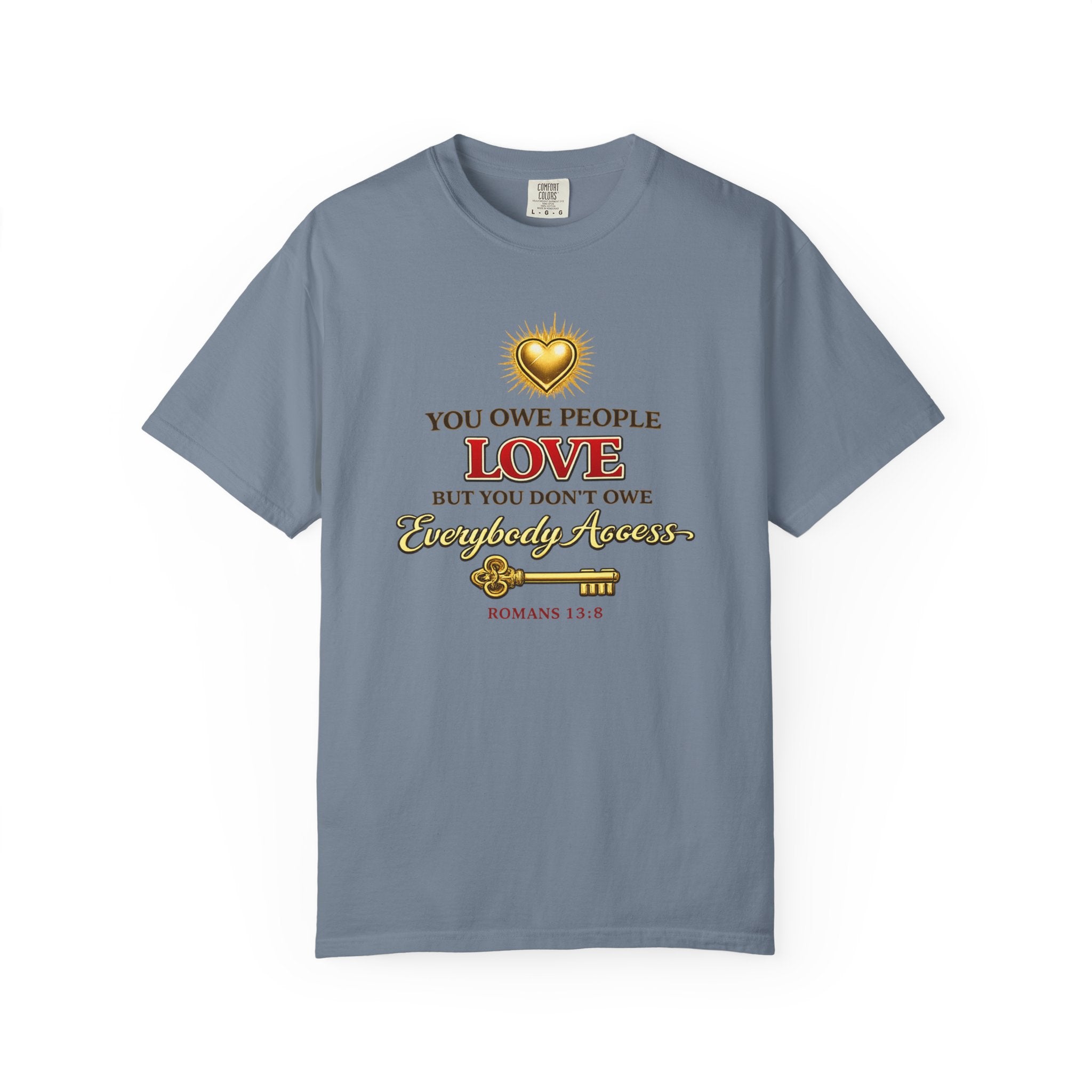 T-Shirt — "You Owe People Love" Inspirational Scripture Tee (Romans 13:8)