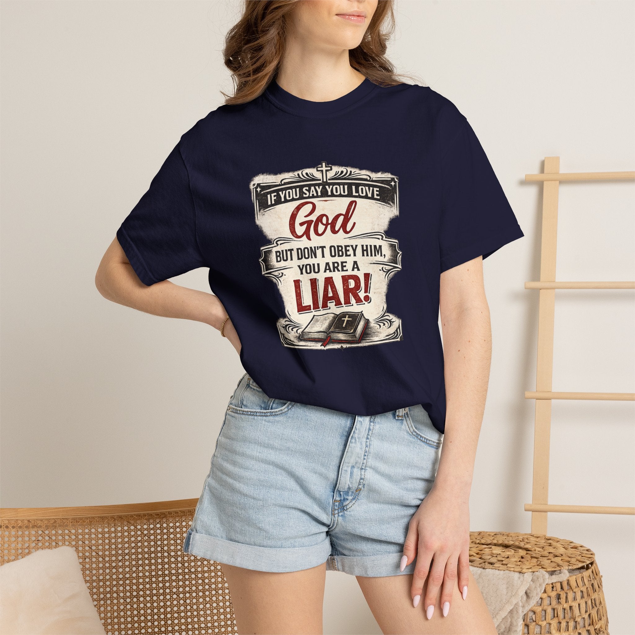 Christian Message T-Shirt — "If You Say You Love God But Don't Obey Him, You Are a Liar"