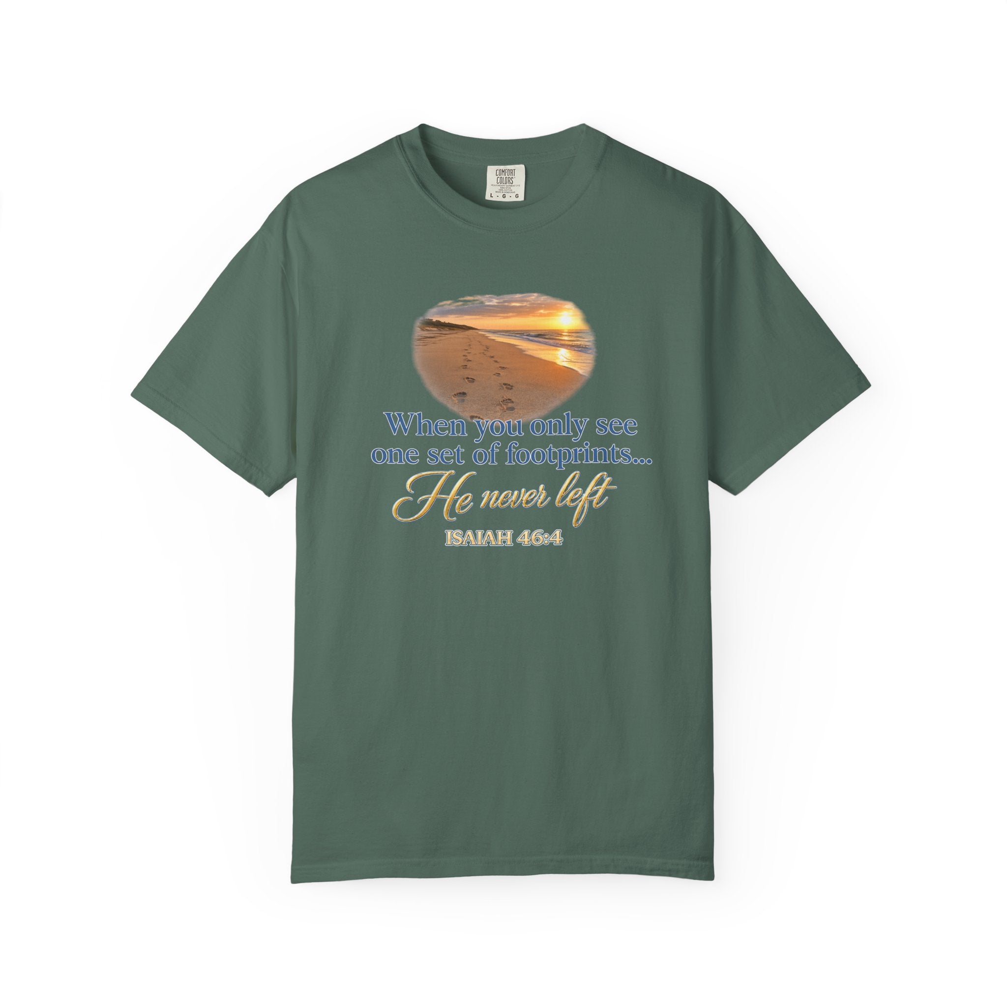 Footprints Bible Verse T-Shirt — "When You Only See One Set of Footprints... He Never Left"