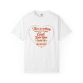 Christian T-Shirt — "There is nothing you can do to make God love you more" Heart Faith Tee