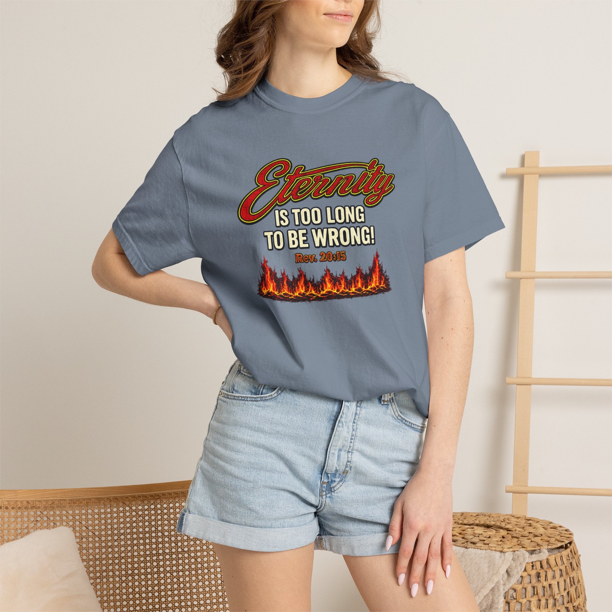 Eternity Is Too Long To Be Wrong T-Shirt — Retro Flame Graphic Christian Tee