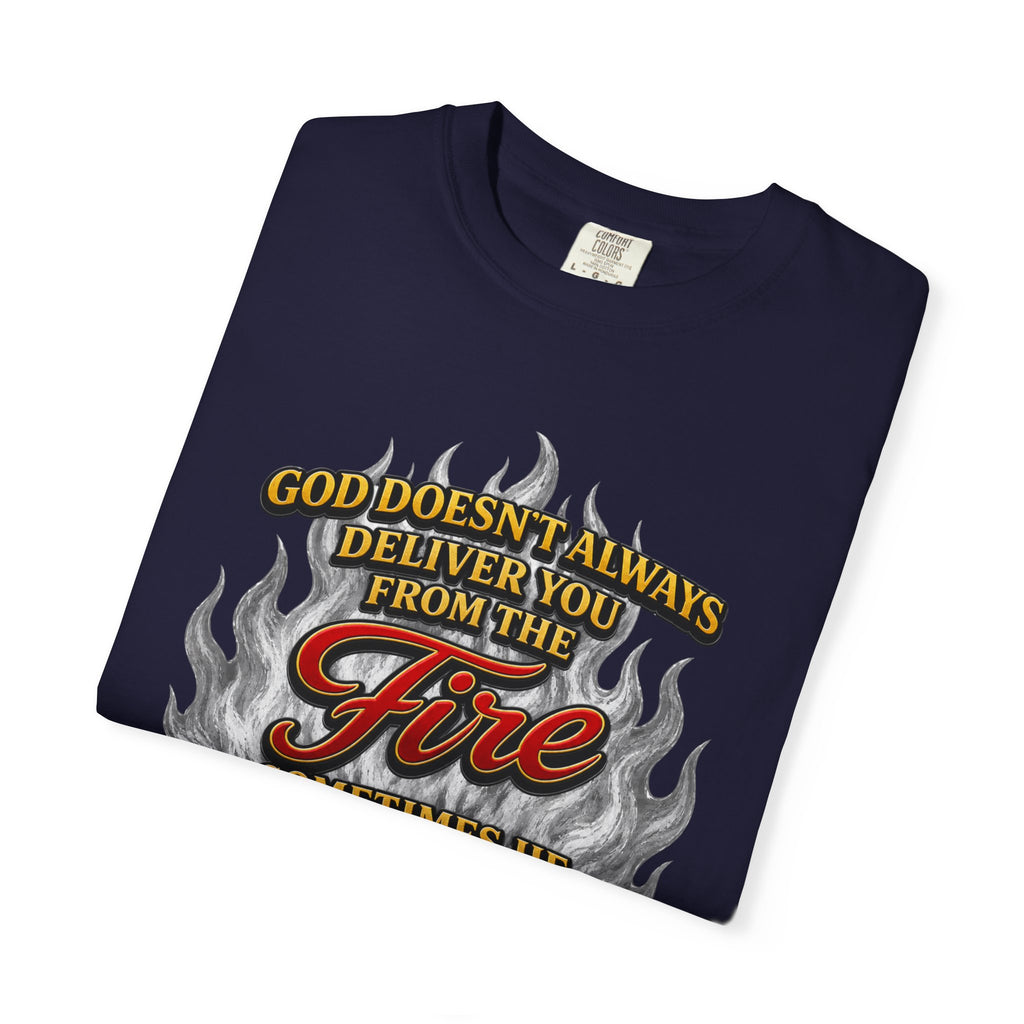 Christian Flame T-Shirt — "God Doesn’t Always Deliver You From the Fire" Faith Tee