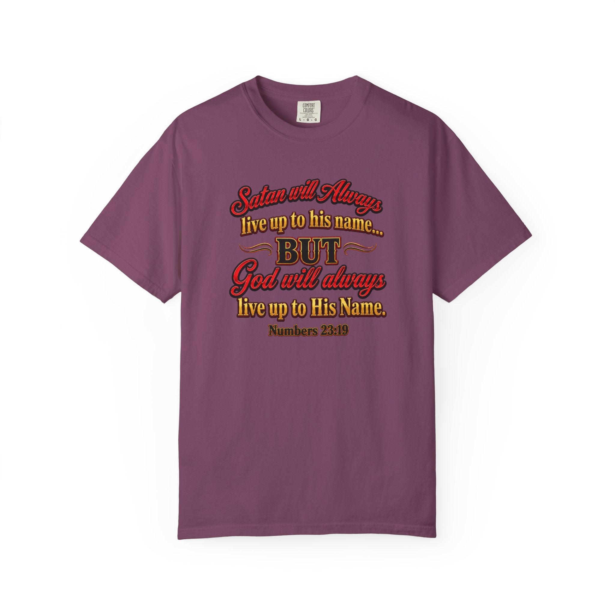 Bible Verse T-Shirt — "God Will Always Live Up to His Name" (Numbers 23:19)