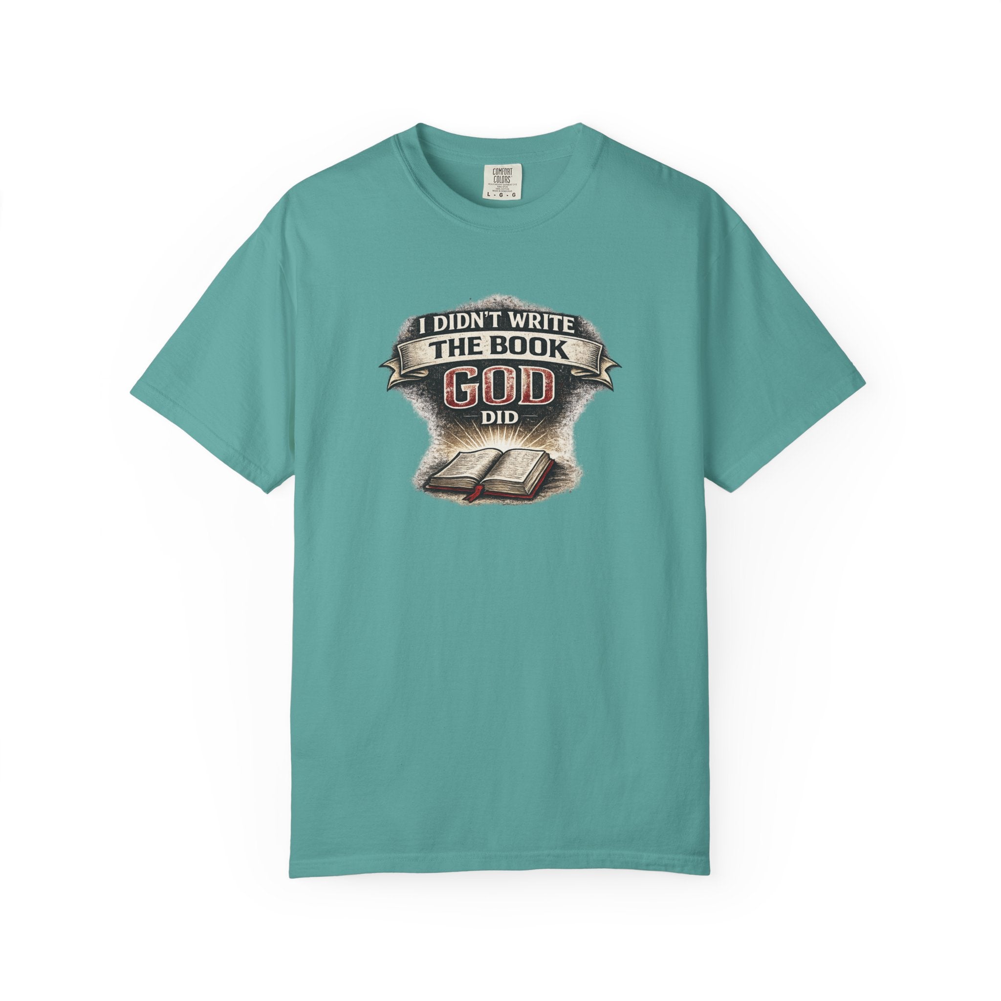 I Didn't Write the Book — God Did T-Shirt