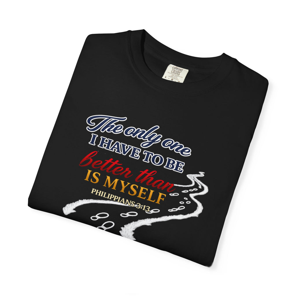 Inspirational Graphic T-Shirt — "The only one I have to be better than is myself"