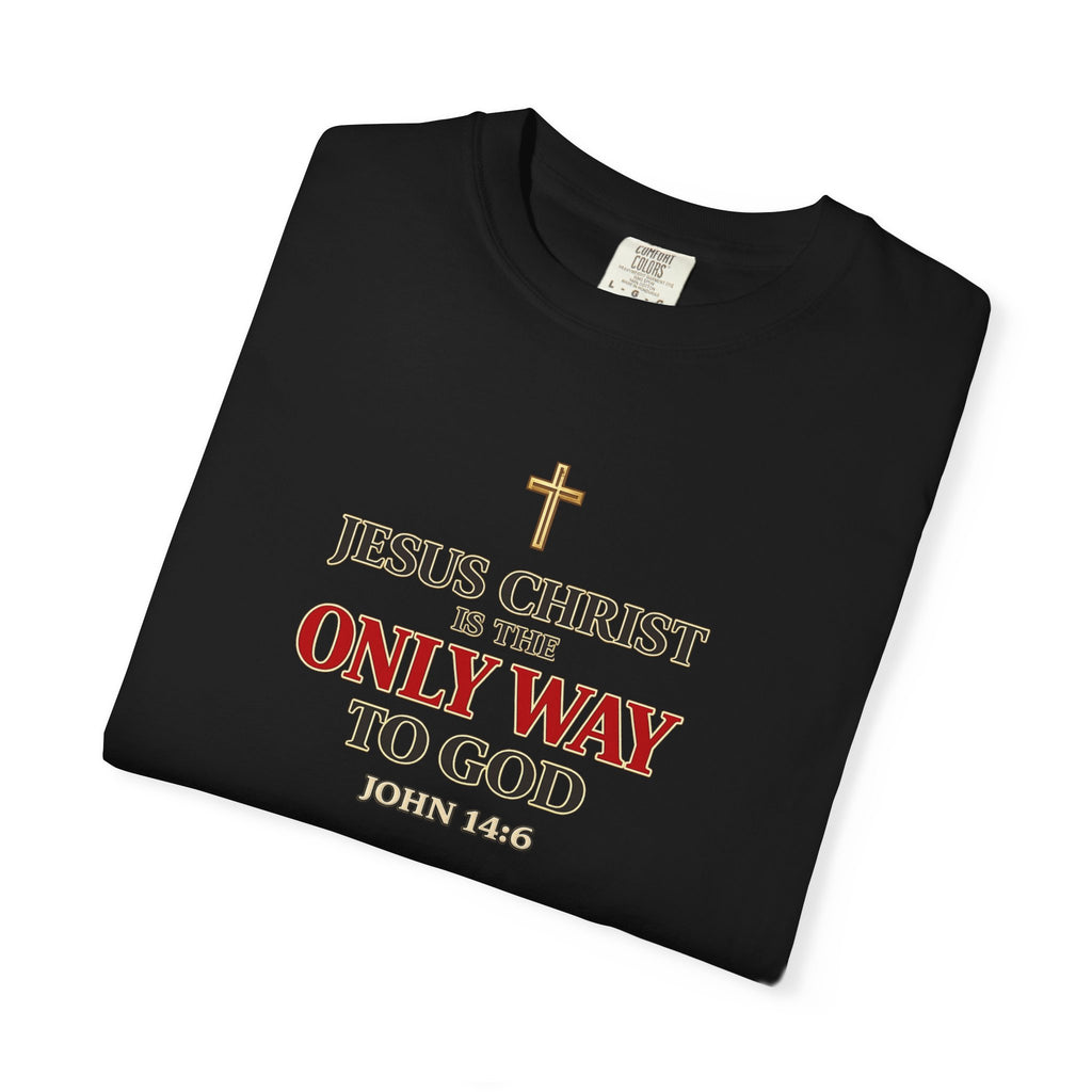 Christian Statement T-Shirt — "Jesus Christ is the Only Way to God" Faith Tee