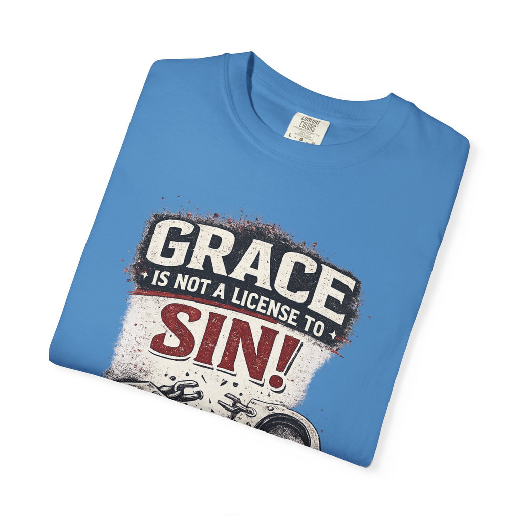 Grace Is Not a License to Sin T-Shirt — Christian Faith Graphic Tee