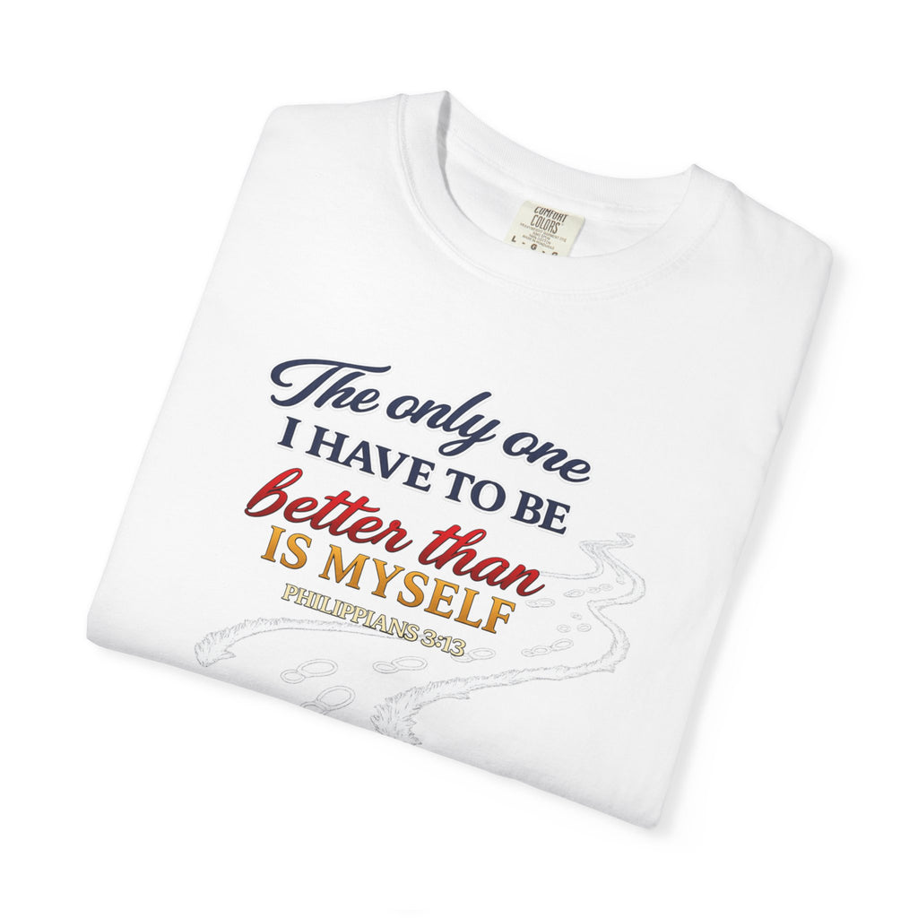 Inspirational Graphic T-Shirt — "The only one I have to be better than is myself"