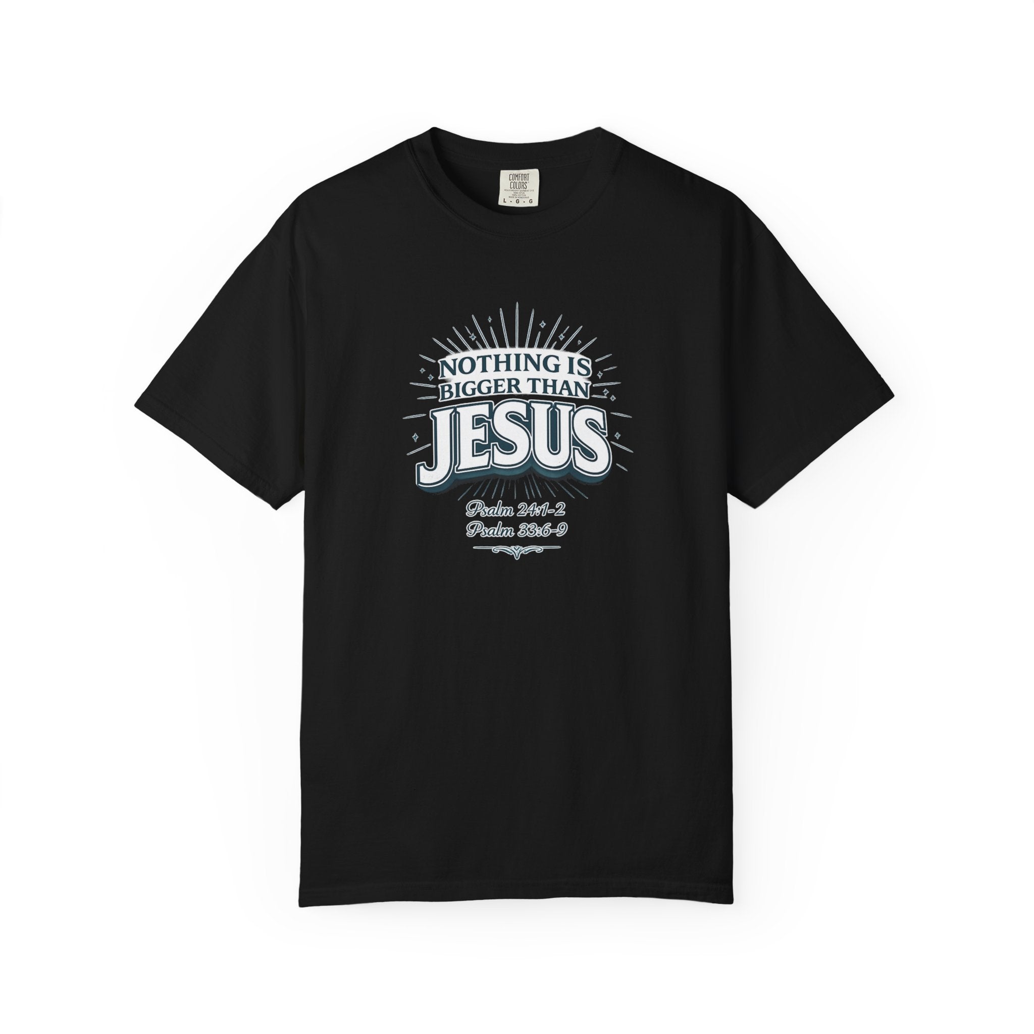 Nothing Is Bigger Than Jesus T-Shirt — Faith-Based Christian Tee (Psalm 147:5)