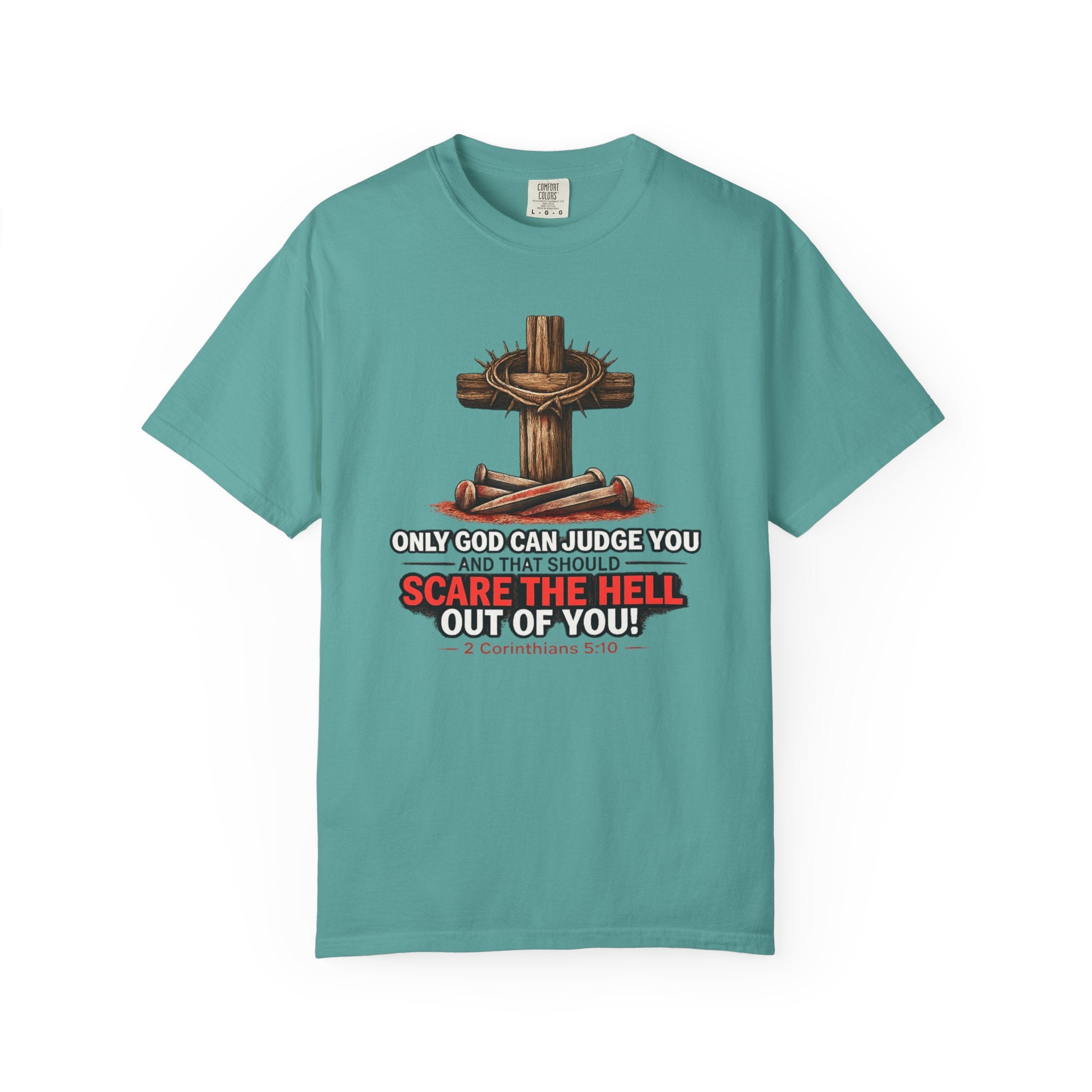 T-Shirt — 'Only God Can Judge You, Scare the Hell Out of You' Cross Design