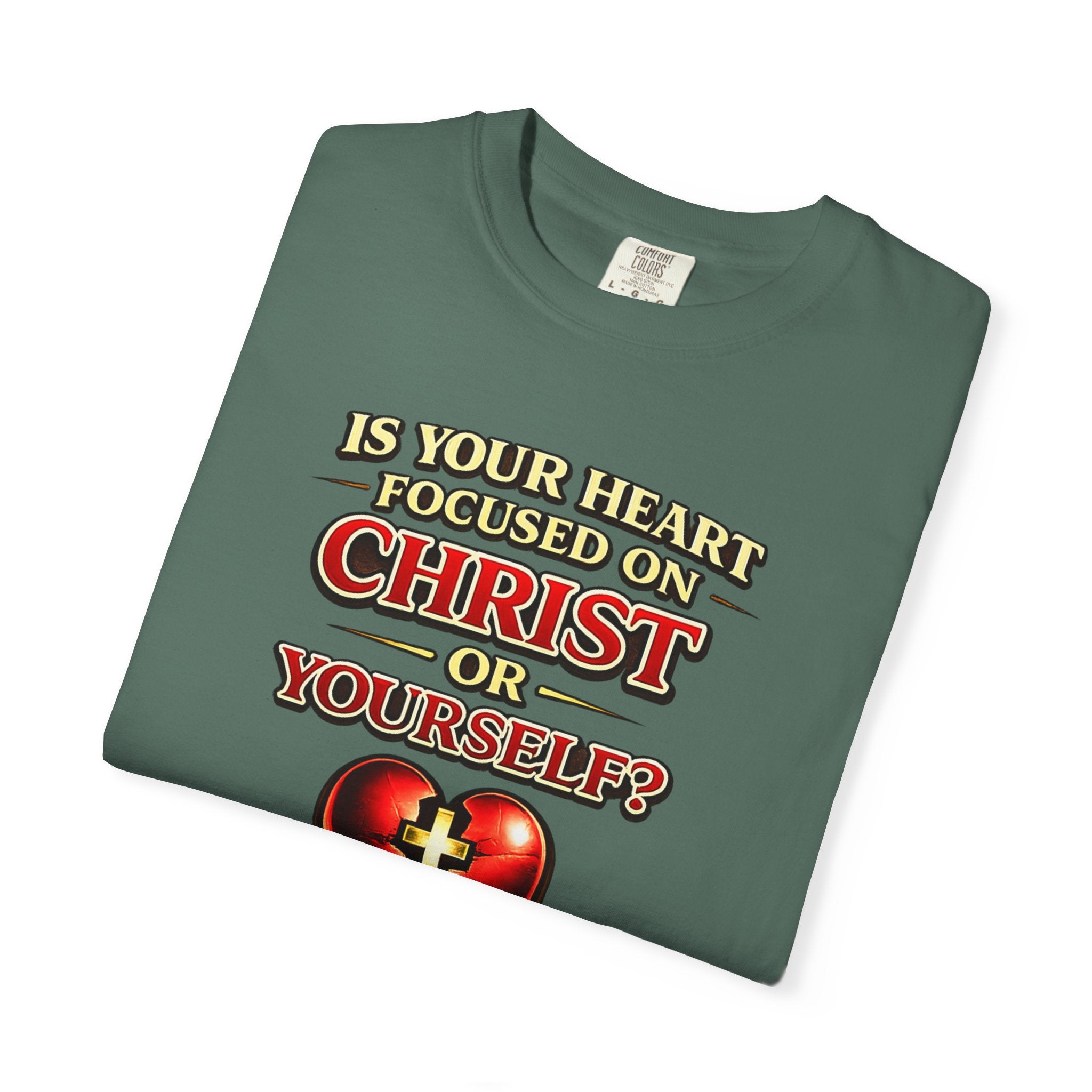 Christian Graphic T-Shirt — “Is Your Heart Focused on Christ or Yourself?” with Heart & Cross