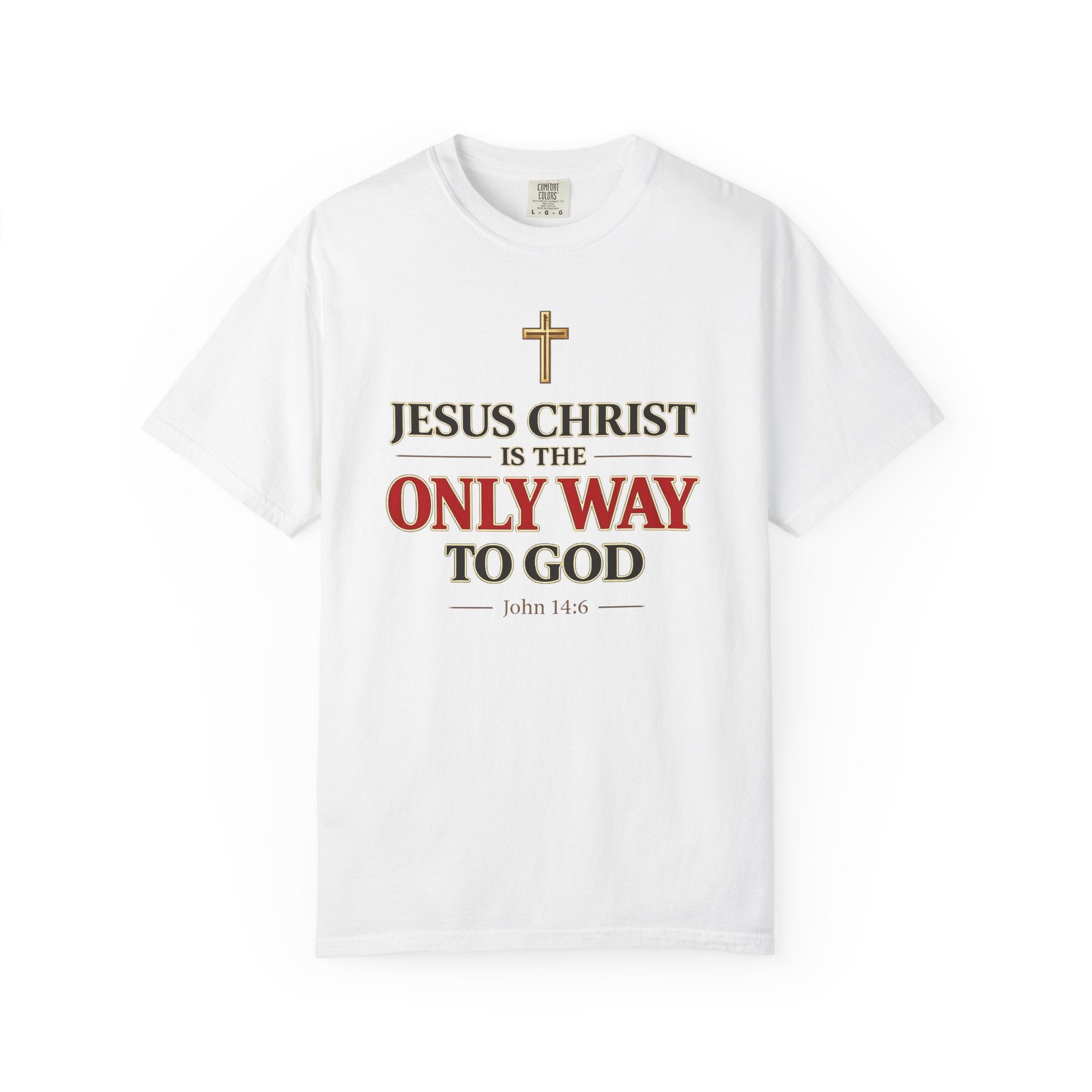 Christian Statement T-Shirt — "Jesus Christ is the Only Way to God" Faith Tee