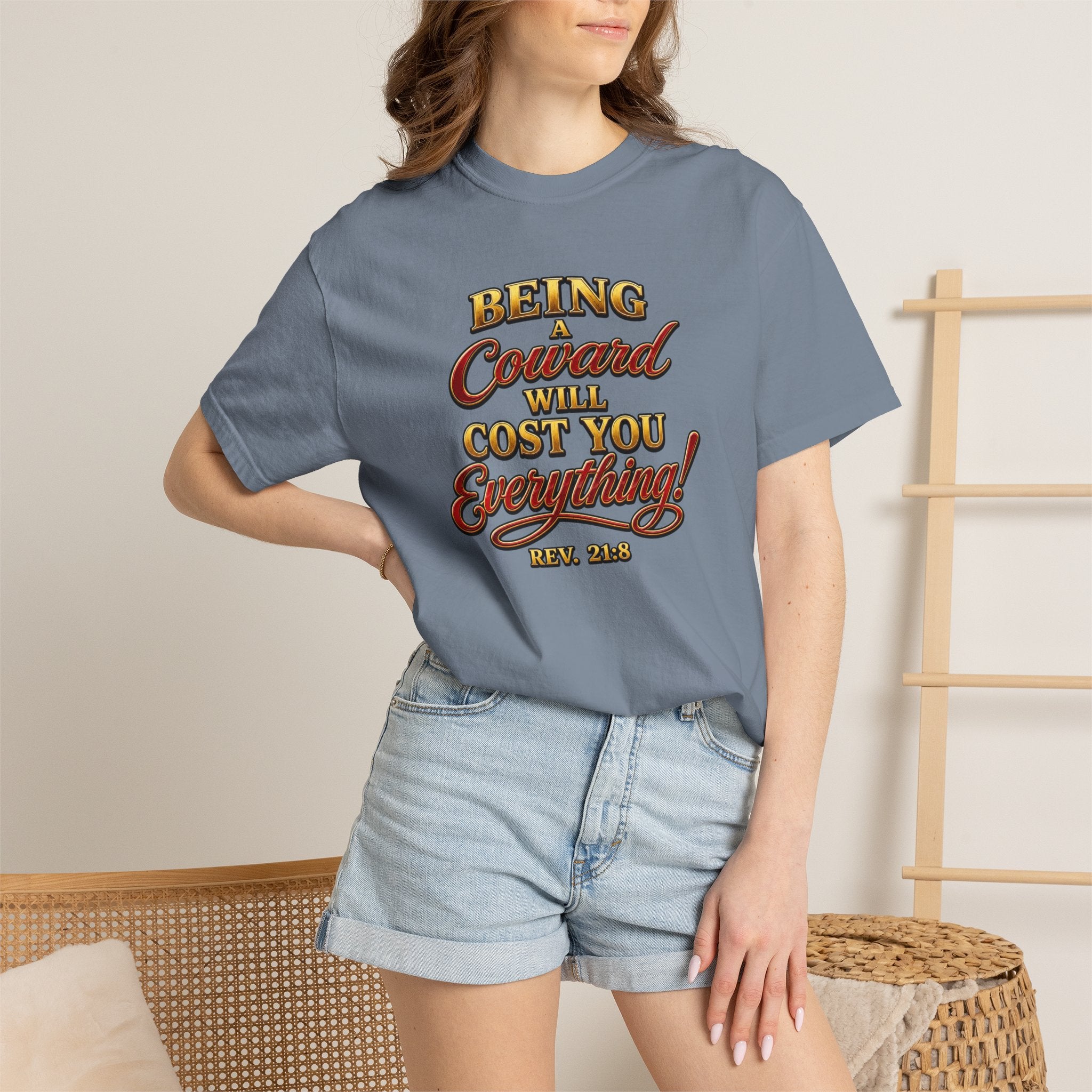 T-Shirt — "Being Coward Will Cost You Everything!" Christian Statement Tee