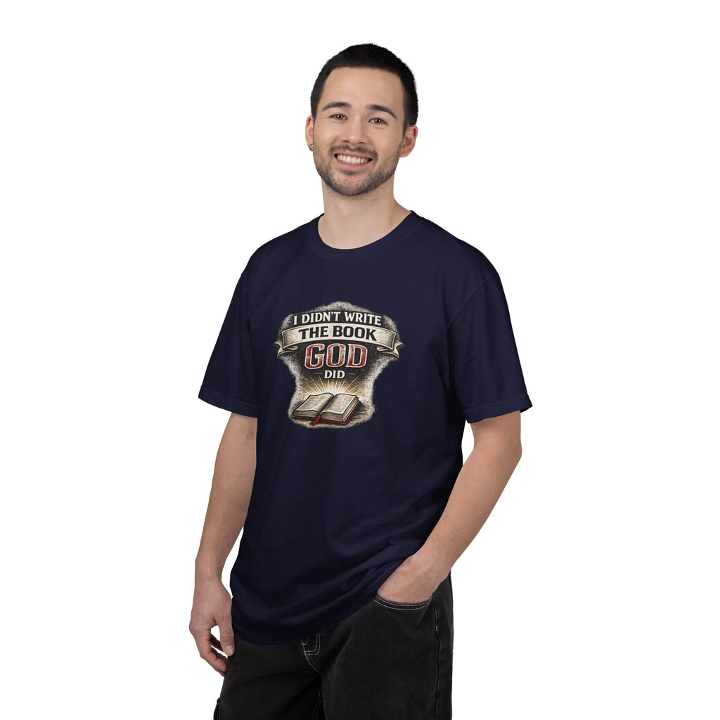 I Didn't Write the Book — God Did T-Shirt