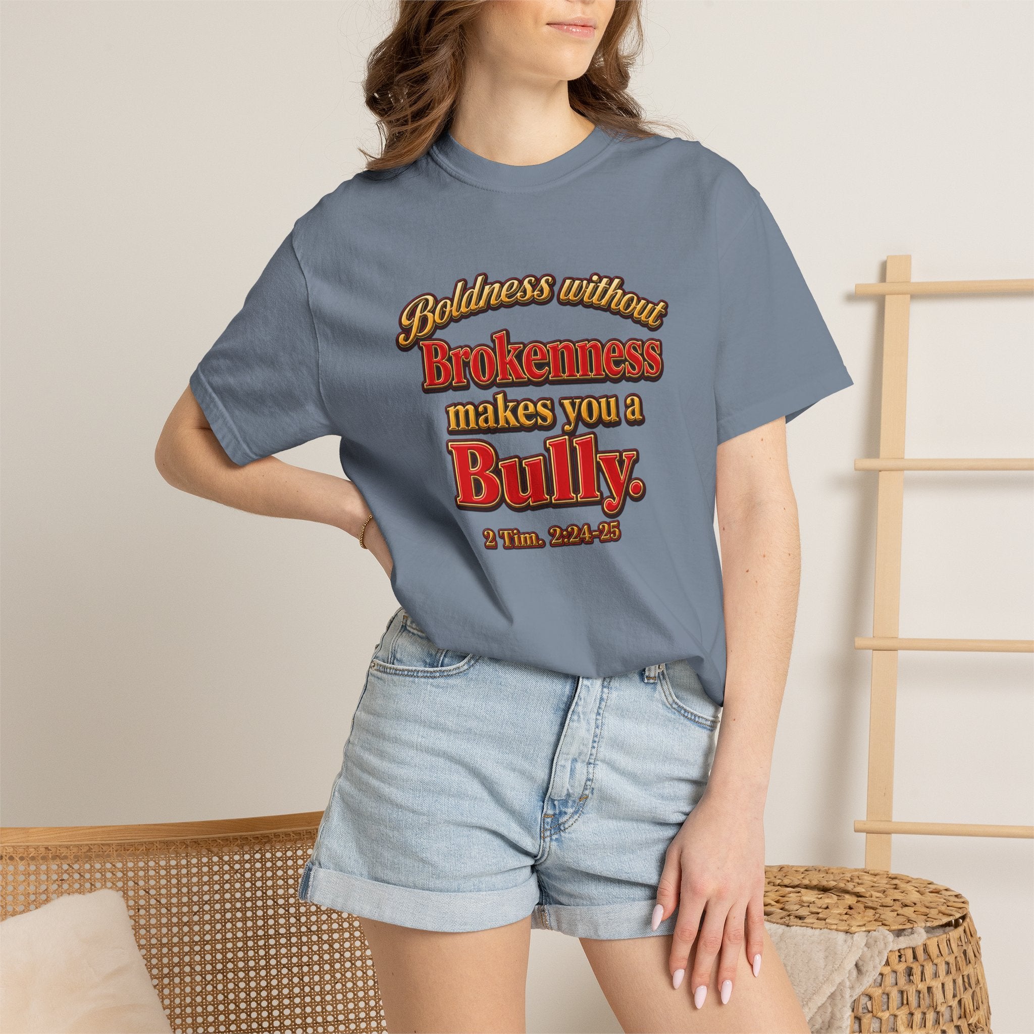 Boldness Without Brokenness T-Shirt — "Boldness without Brokenness makes you a Bully" Christian Faith Tee