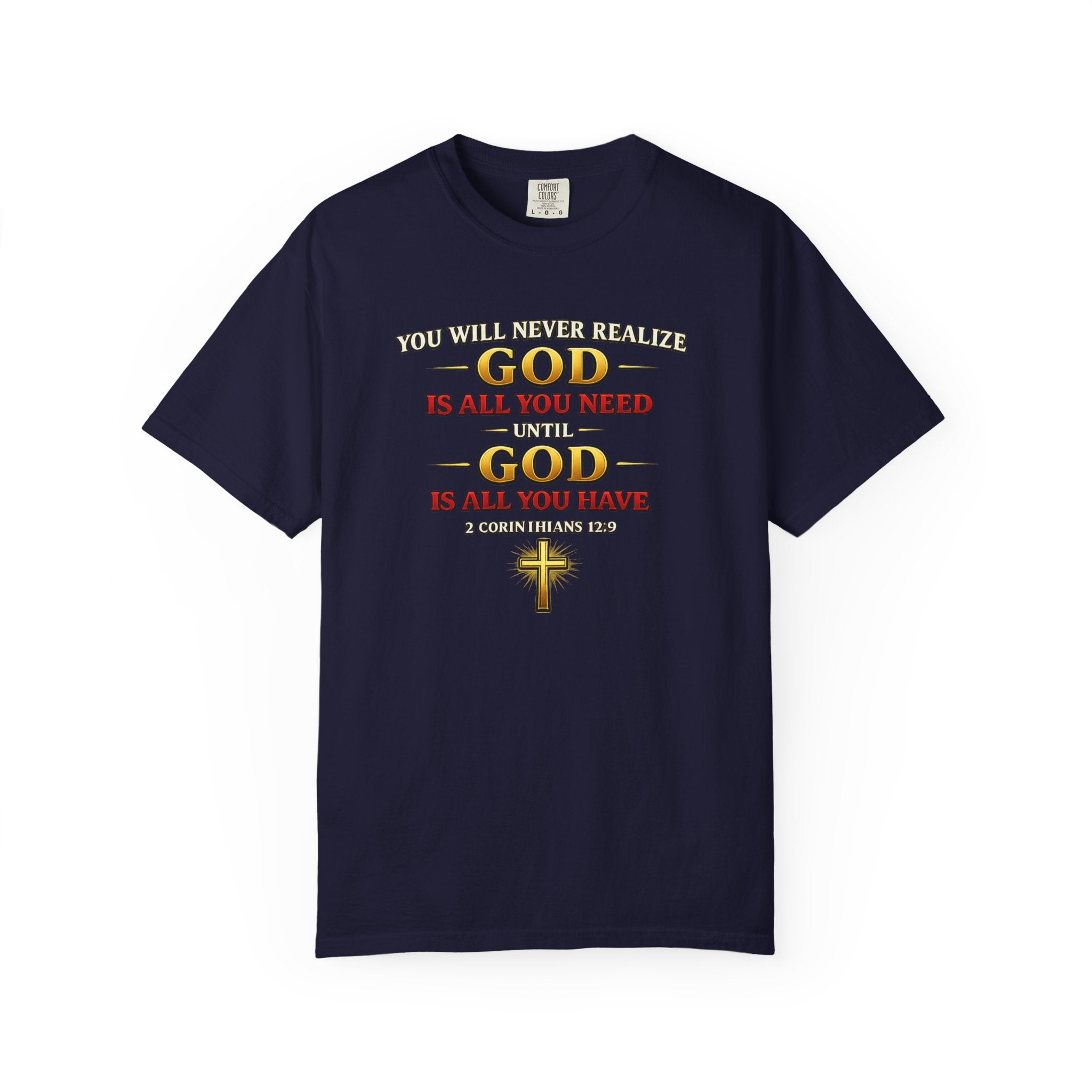 Christian T-Shirt - "God Is All You Need" Faith Cross Tee