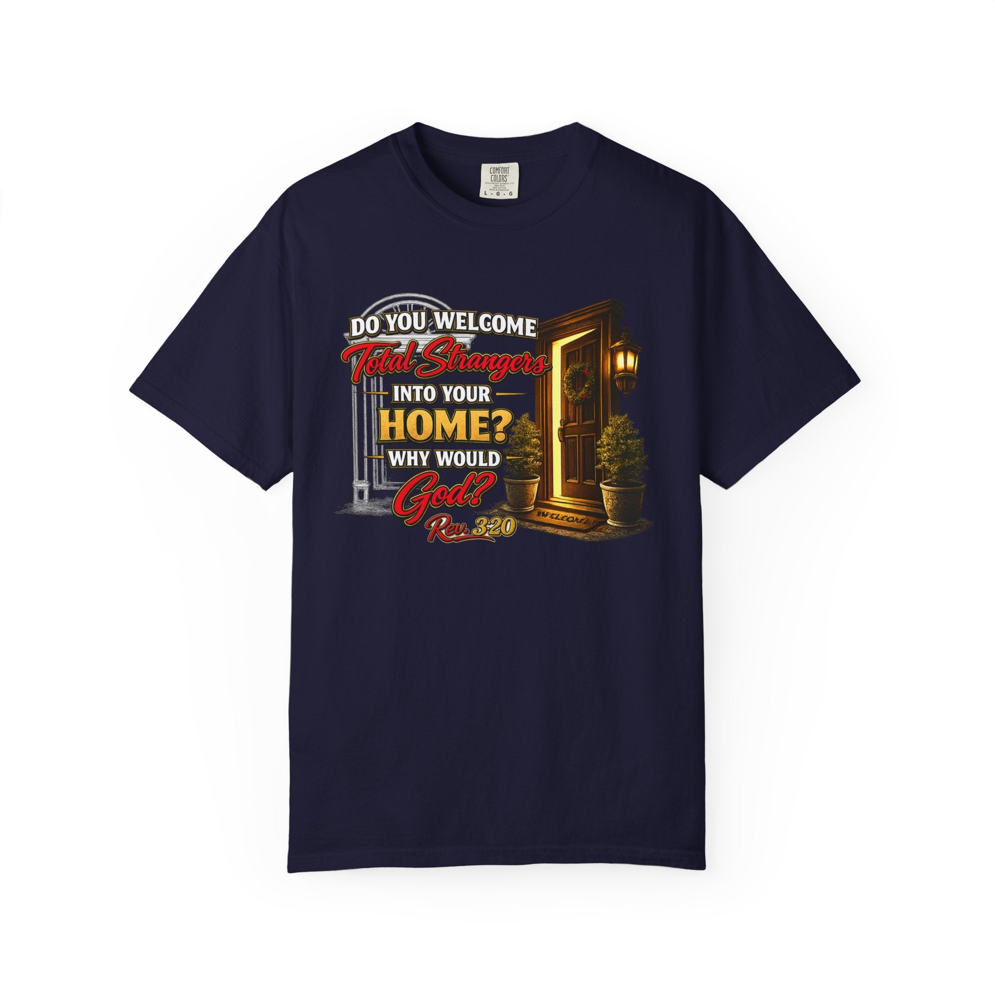 T-Shirt — "Do You Welcome This Stranger Into Your Home?" Faith-Based Graphic Tee