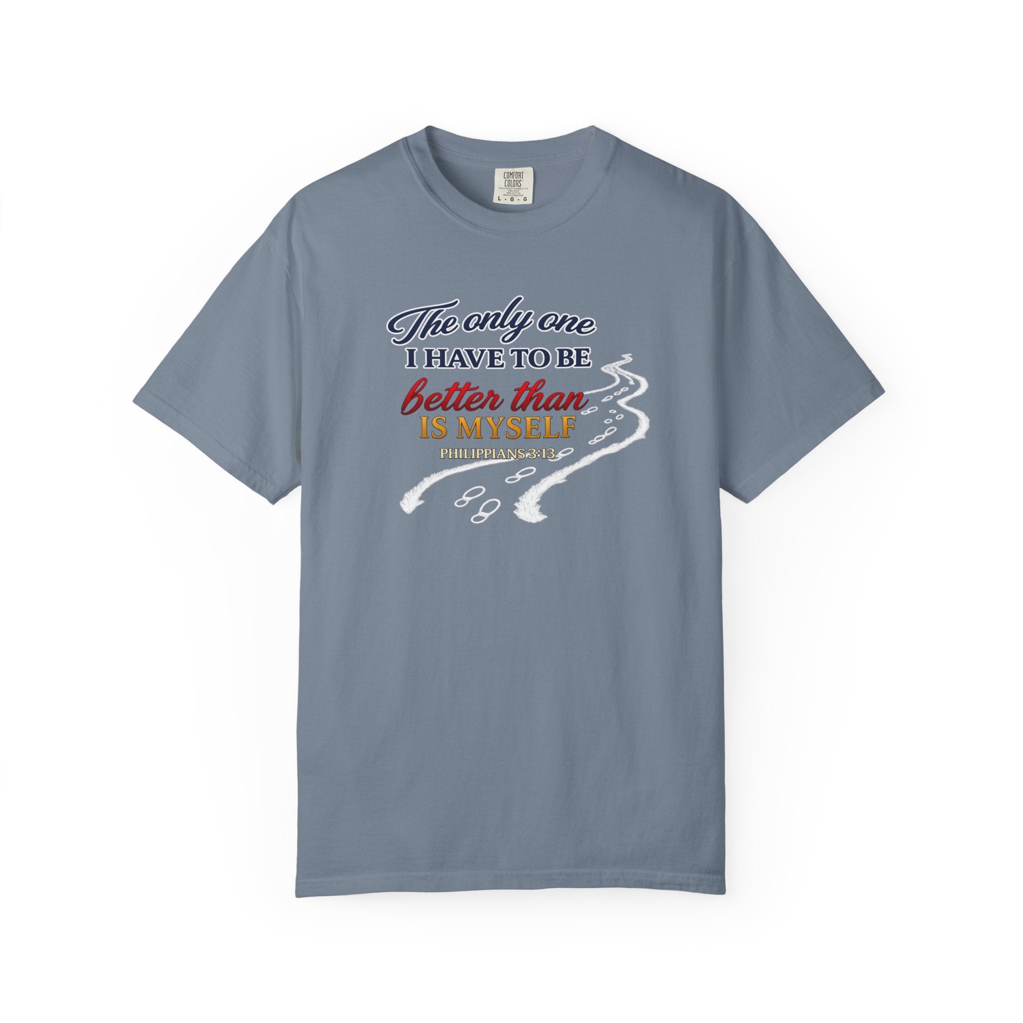 Inspirational Graphic T-Shirt — "The only one I have to be better than is myself"