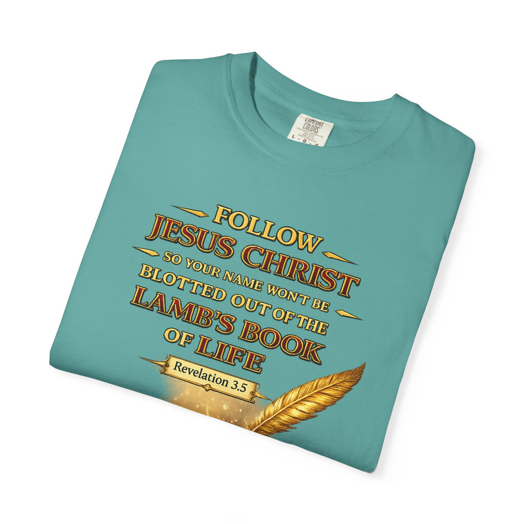 Follow Jesus Christ T-Shirt — "Blotted Out of the Lamb's Book of Life" Religious Christian Tee