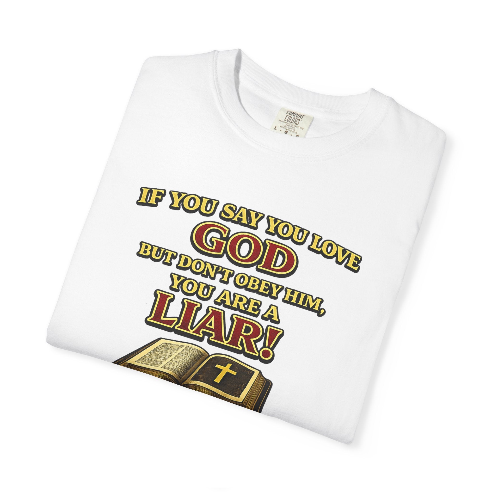 Christian T-Shirt "If You Say You Love God" Bible Verse Tee
