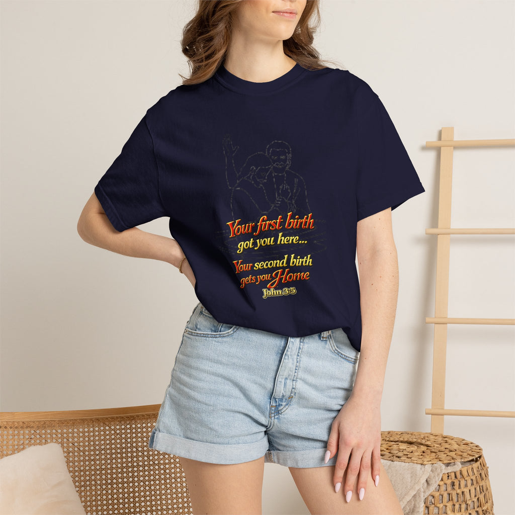 Biblical John 3:16 T-Shirt — 'Your Best Birth You Will Know, Your Second Birth Your Home' Christian Graphic Tee