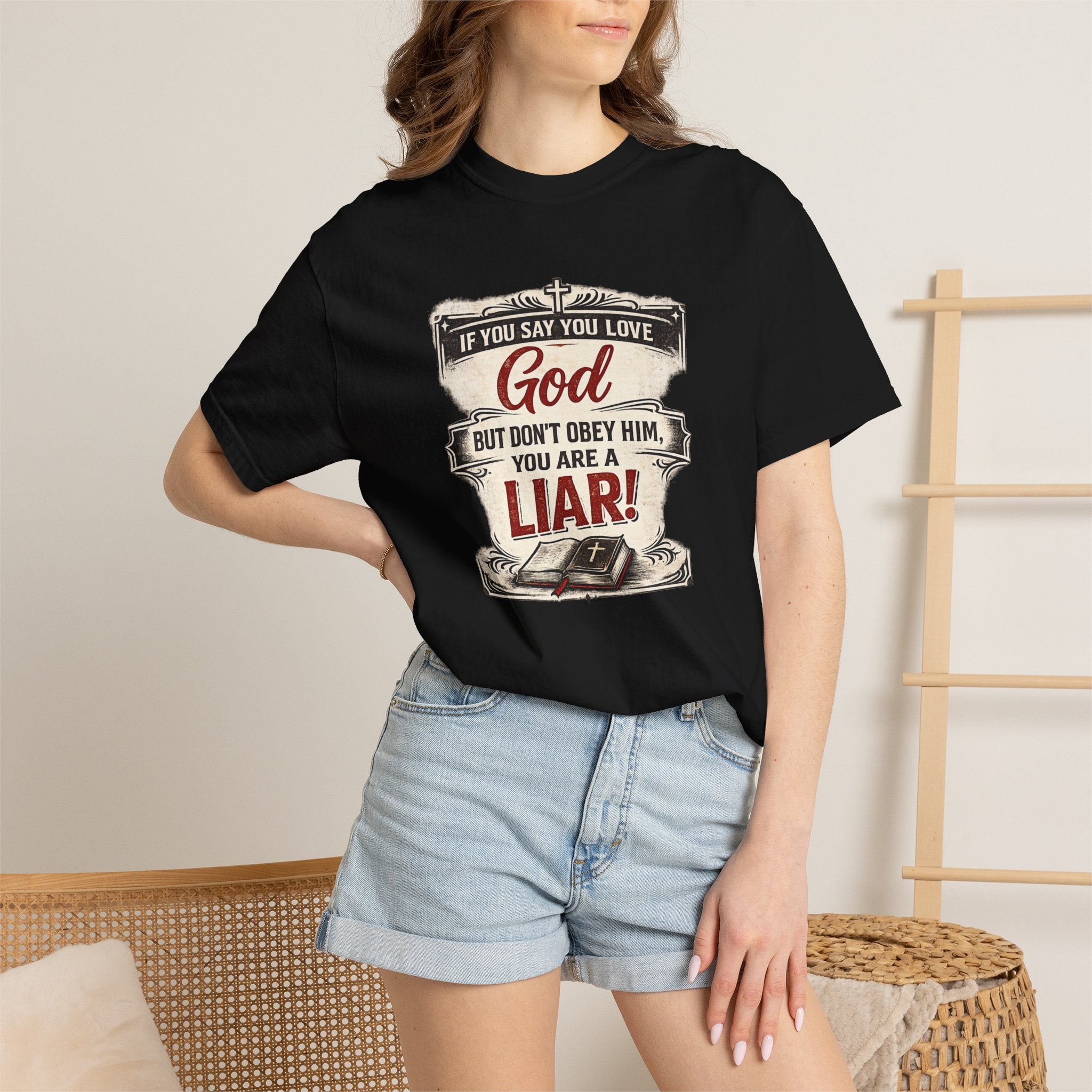 Christian Message T-Shirt — "If You Say You Love God But Don't Obey Him, You Are a Liar"