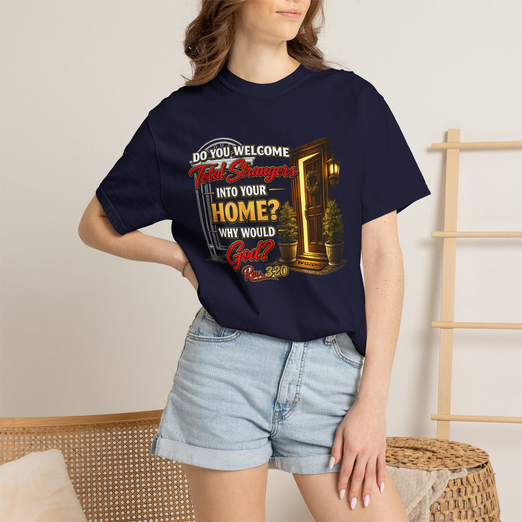 T-Shirt — "Do You Welcome This Stranger Into Your Home?" Faith-Based Graphic Tee