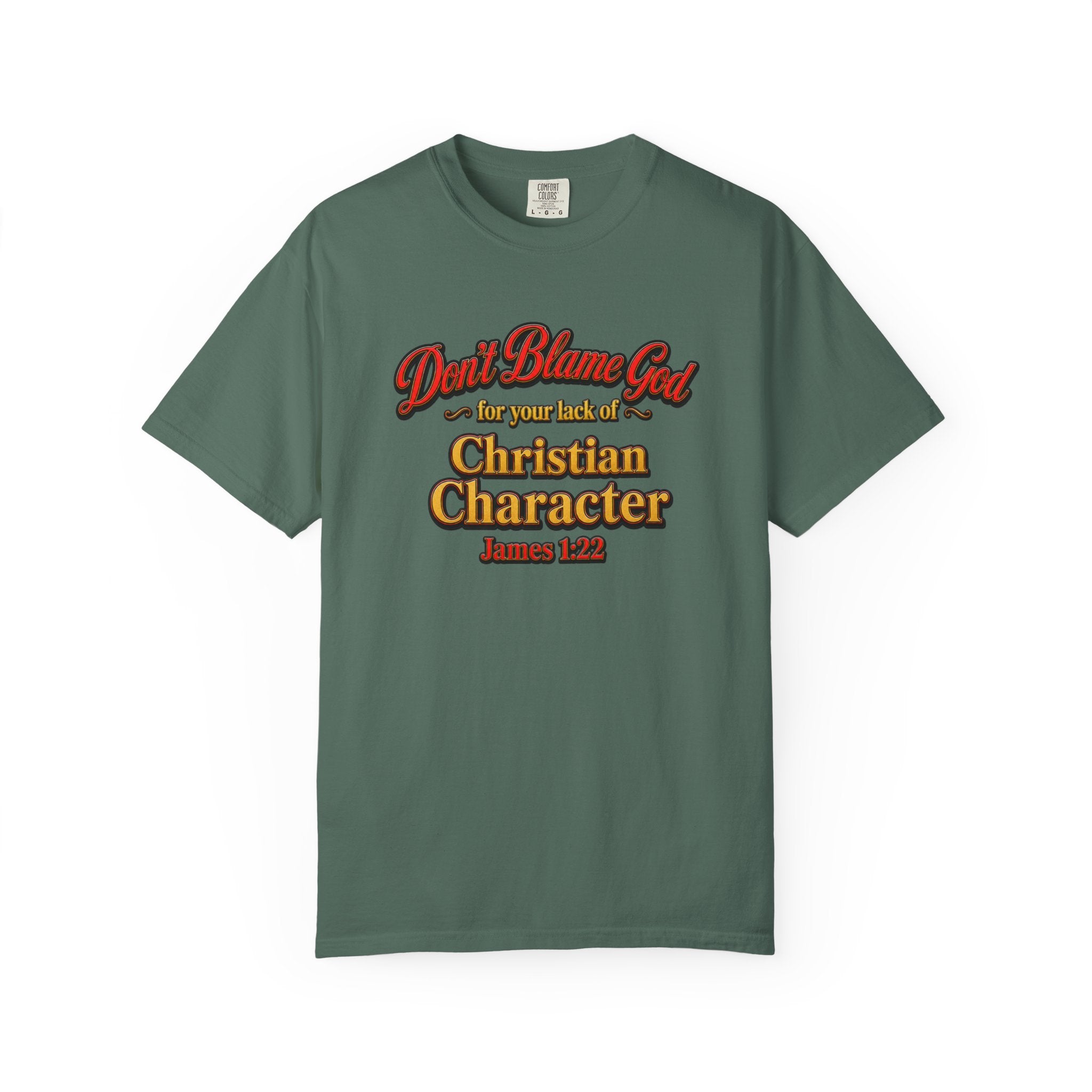 Christian Character T-Shirt — "Don't Blame God" James 1:12 Faith Tee