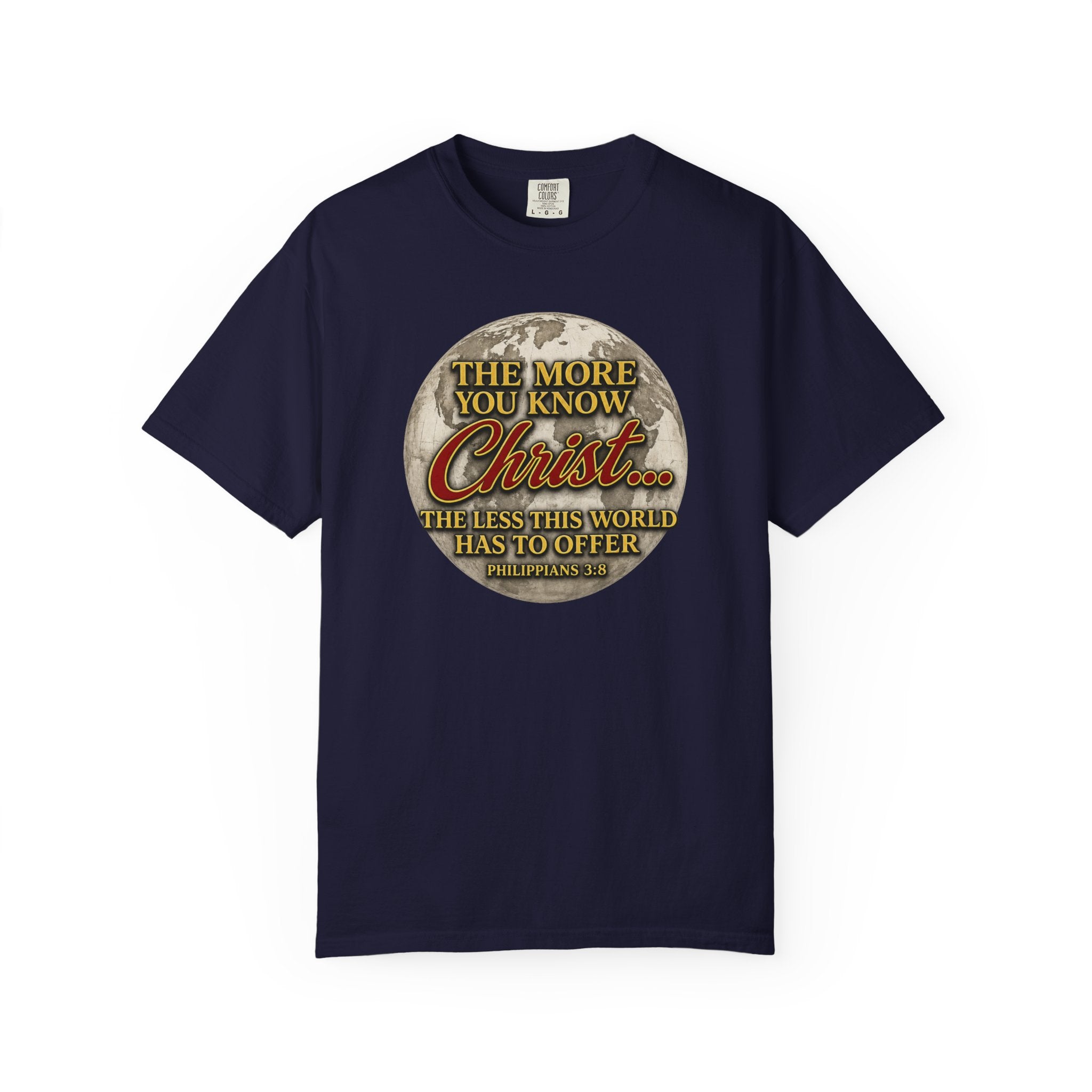 Christian T-Shirt — “The More You Know Christ” Inspirational Faith Tee