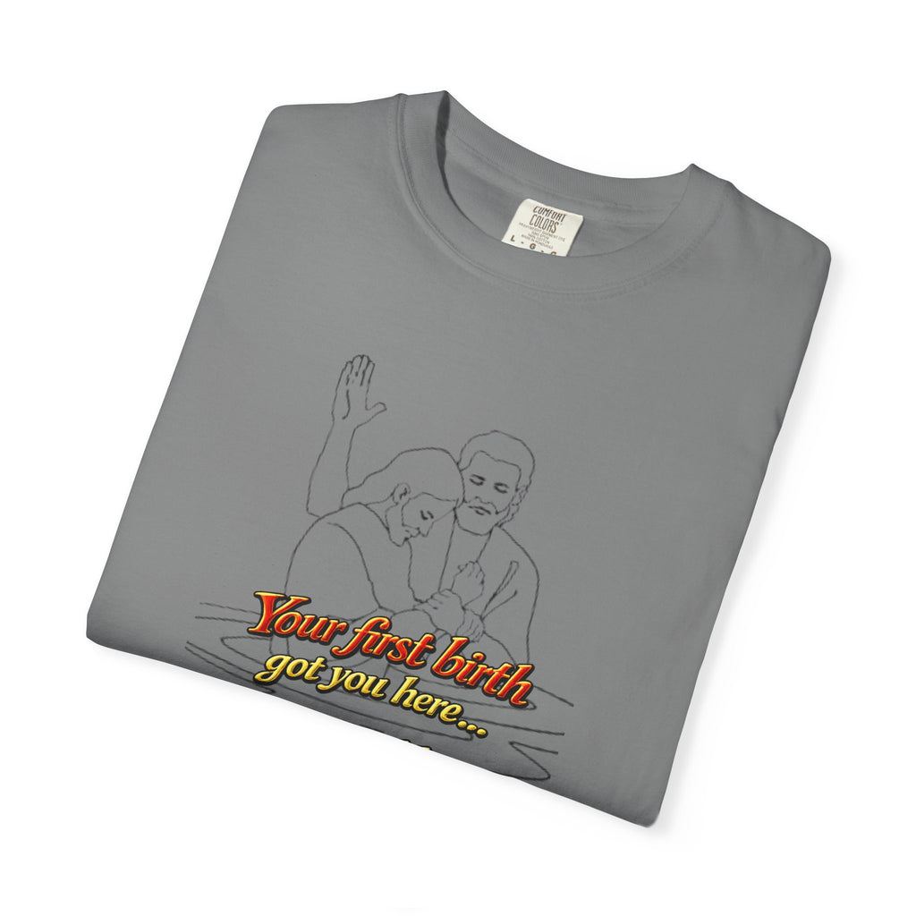 Biblical John 3:16 T-Shirt — 'Your Best Birth You Will Know, Your Second Birth Your Home' Christian Graphic Tee