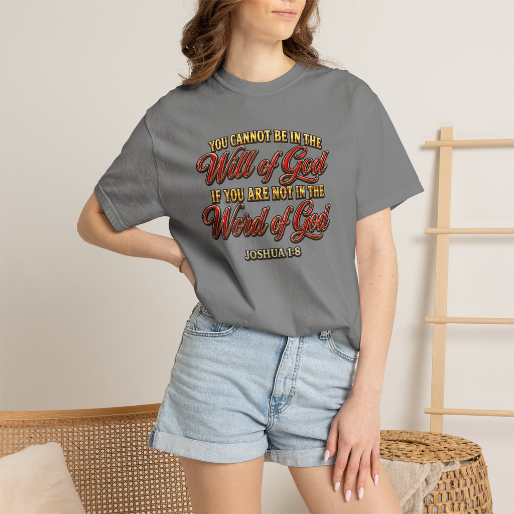 Will of God Christian T-Shirt — "You Cannot Be In The Will of God If You Are Not In The Word of God"