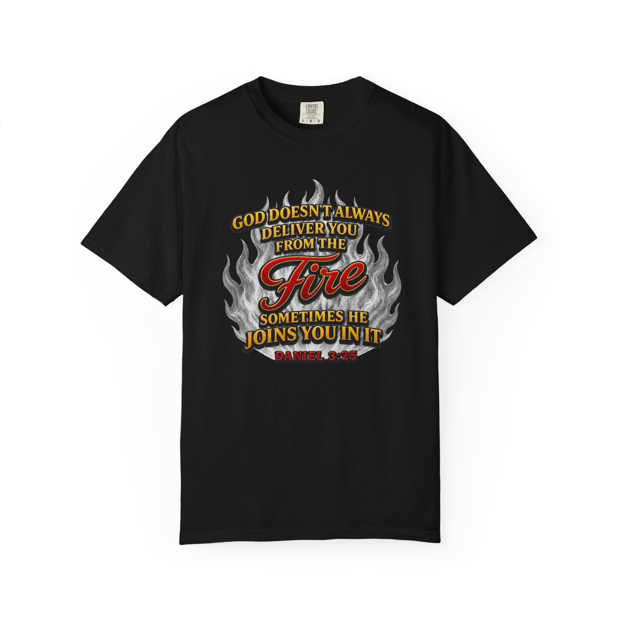 Christian Flame T-Shirt — "God Doesn’t Always Deliver You From the Fire" Faith Tee