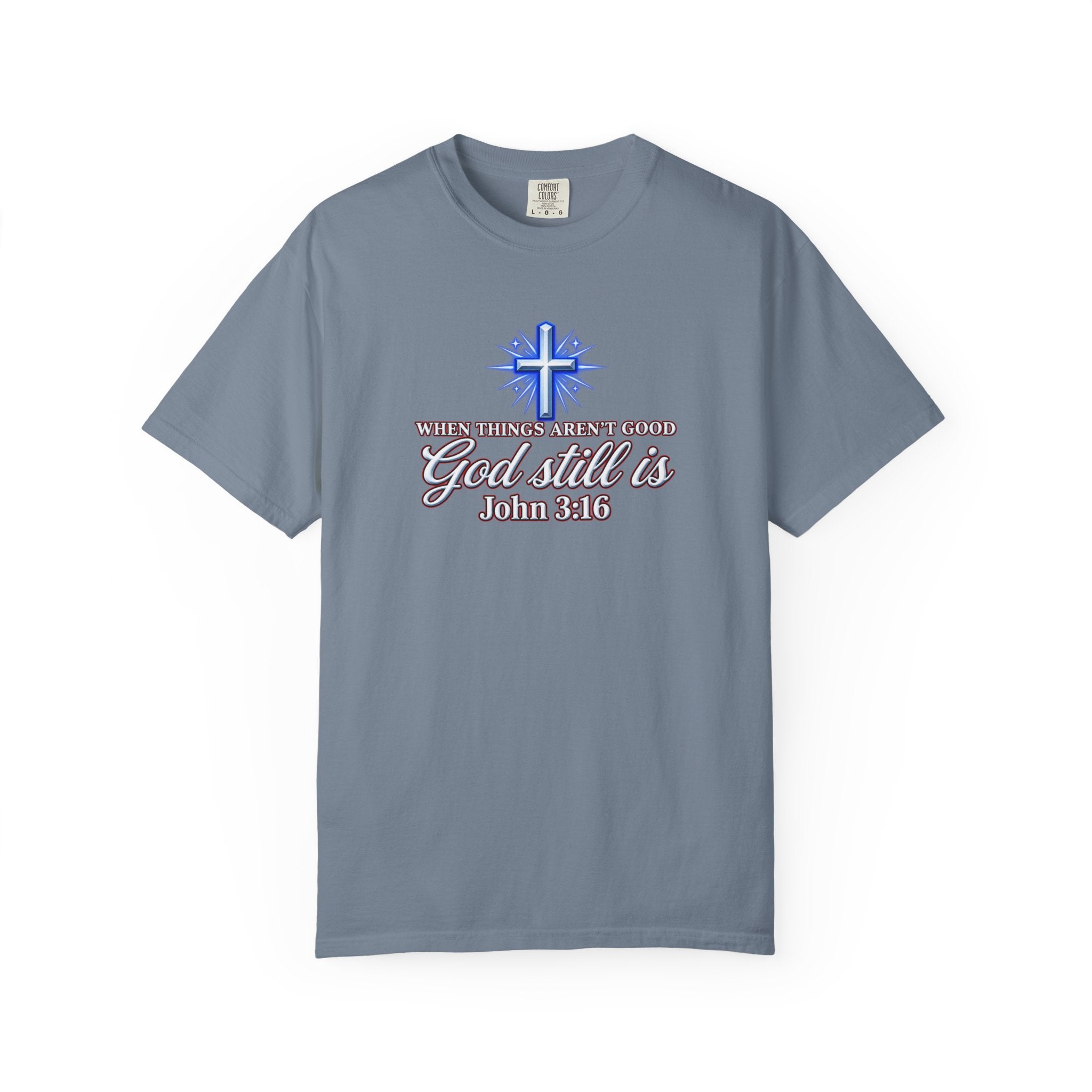 God Still Is T-Shirt – John 3:16 Cross Christian Tee (Full Armor of God)