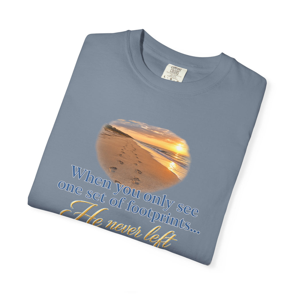 Footprints Bible Verse T-Shirt — "When You Only See One Set of Footprints... He Never Left"