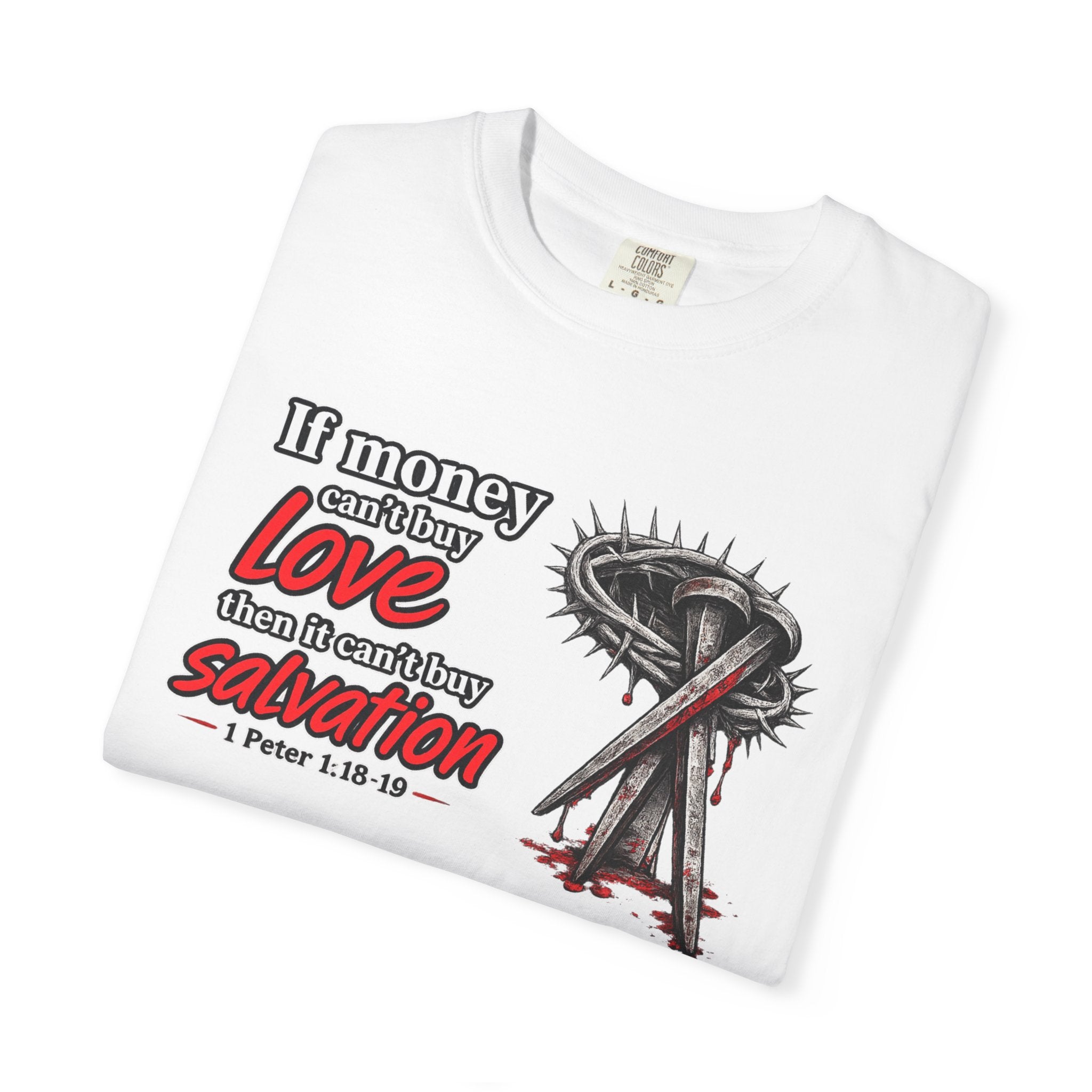 Christian Salvation T-Shirt — “If Money Can’t Buy Love, Then It Can’t Buy Salvation” Faith Graphic Tee